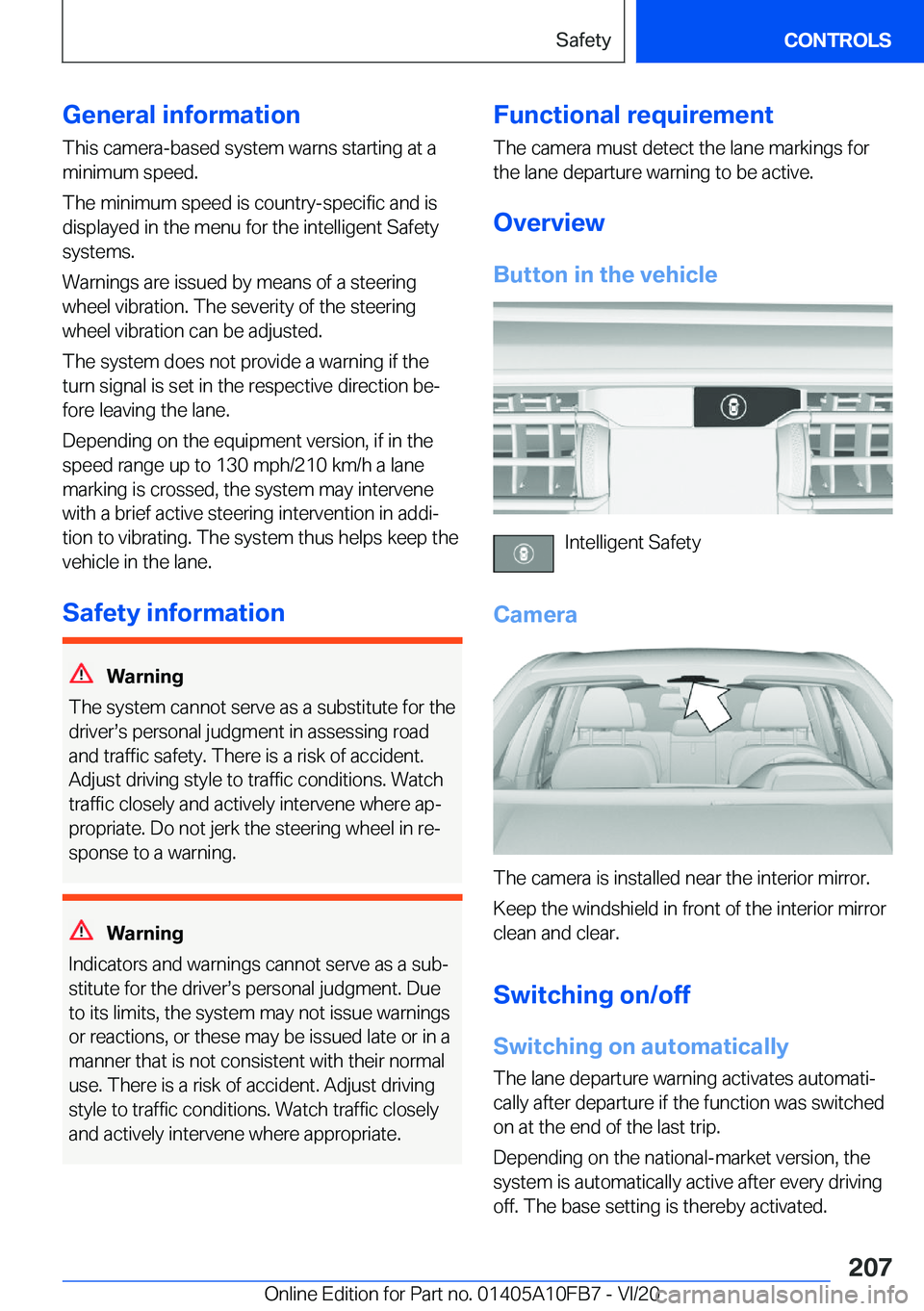 BMW X5 2021  Owners Manual �G�e�n�e�r�a�l��i�n�f�o�r�m�a�t�i�o�n�T�h�i�s��c�a�m�e�r�a�-�b�a�s�e�d��s�y�s�t�e�m��w�a�r�n�s��s�t�a�r�t�i�n�g��a�t��a
�m�i�n�i�m�u�m��s�p�e�e�d�.
�T�h�e��m�i�n�i�m�u�m��s�p�e�e�d��i�s��c
