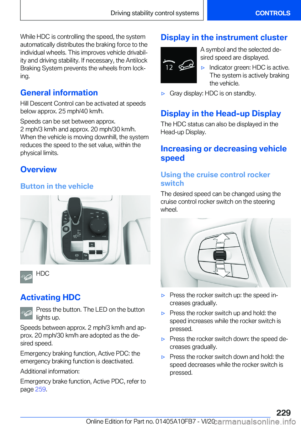 BMW X5 2021  Owners Manual �W�h�i�l�e��H�D�C��i�s��c�o�n�t�r�o�l�l�i�n�g��t�h�e��s�p�e�e�d�,��t�h�e��s�y�s�t�e�m�a�u�t�o�m�a�t�i�c�a�l�l�y��d�i�s�t�r�i�b�u�t�e�s��t�h�e��b�r�a�k�i�n�g��f�o�r�c�e��t�o��t�h�e
�i�n�d�