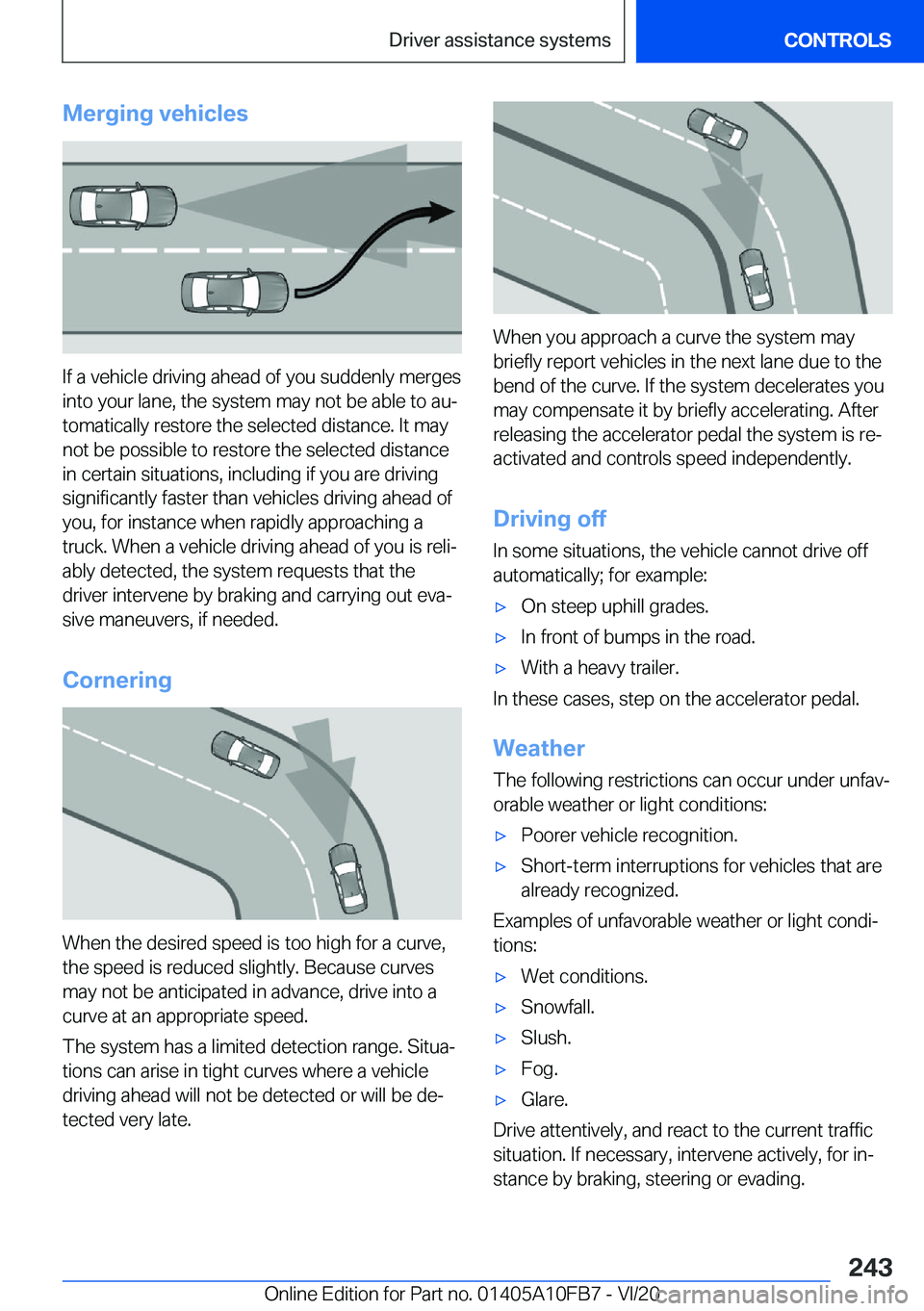 BMW X5 2021  Owners Manual �M�e�r�g�i�n�g��v�e�h�i�c�l�e�s
�I�f��a��v�e�h�i�c�l�e��d�r�i�v�i�n�g��a�h�e�a�d��o�f��y�o�u��s�u�d�d�e�n�l�y��m�e�r�g�e�s
�i�n�t�o��y�o�u�r��l�a�n�e�,��t�h�e��s�y�s�t�e�m��m�a�y��n�o�t