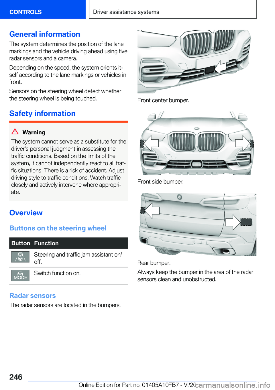 BMW X5 2021  Owners Manual �G�e�n�e�r�a�l��i�n�f�o�r�m�a�t�i�o�n�T�h�e��s�y�s�t�e�m��d�e�t�e�r�m�i�n�e�s��t�h�e��p�o�s�i�t�i�o�n��o�f��t�h�e��l�a�n�e
�m�a�r�k�i�n�g�s��a�n�d��t�h�e��v�e�h�i�c�l�e��d�r�i�v�i�n�g��a�
