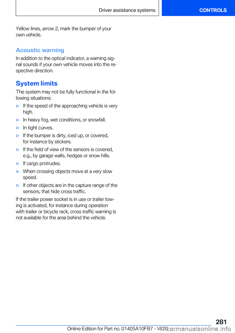 BMW X5 2021  Owners Manual �Y�e�l�l�o�w��l�i�n�e�s�,��a�r�r�o�w��2�,��m�a�r�k��t�h�e��b�u�m�p�e�r��o�f��y�o�u�r�o�w�n��v�e�h�i�c�l�e�.
�A�c�o�u�s�t�i�c��w�a�r�n�i�n�g�I�n��a�d�d�i�t�i�o�n��t�o��t�h�e��o�p�t�i�c�a�