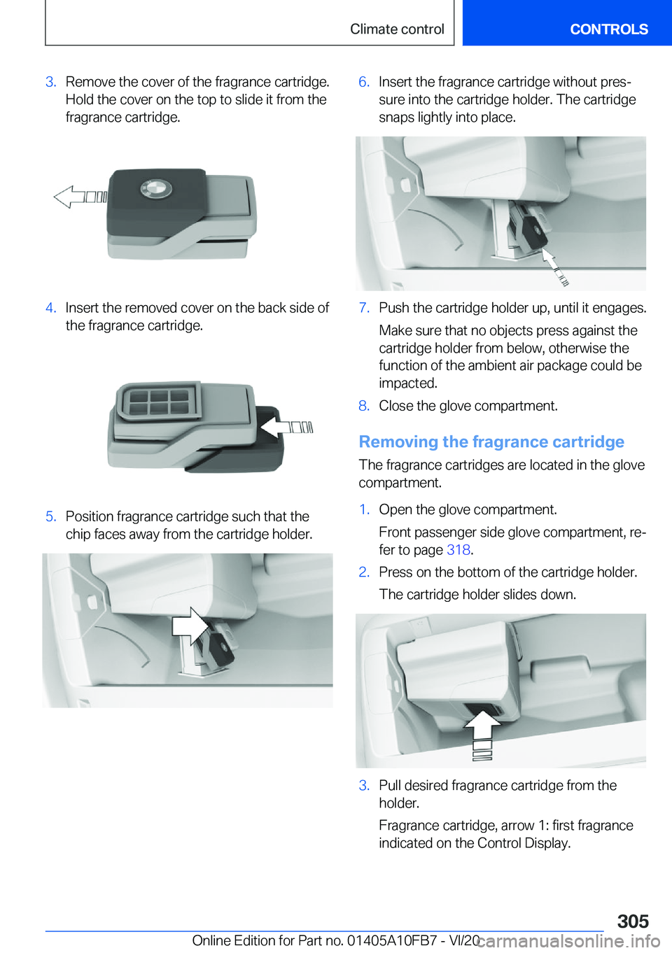 BMW X5 2021  Owners Manual �3�.�R�e�m�o�v�e��t�h�e��c�o�v�e�r��o�f��t�h�e��f�r�a�g�r�a�n�c�e��c�a�r�t�r�i�d�g�e�.
�H�o�l�d��t�h�e��c�o�v�e�r��o�n��t�h�e��t�o�p��t�o��s�l�i�d�e��i�t��f�r�o�m��t�h�e
�f�r�a�g�r�a�n