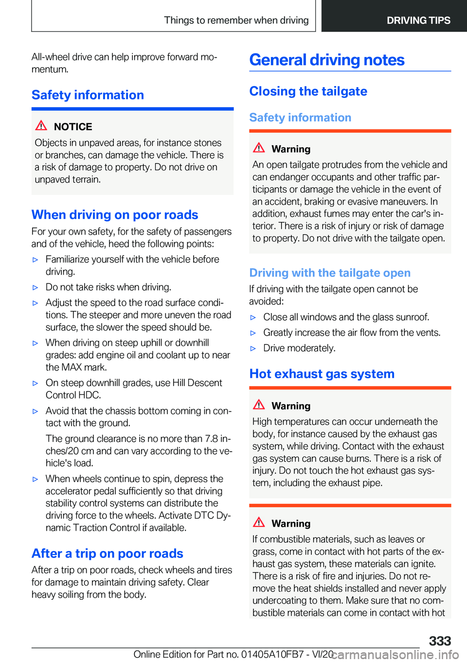 BMW X5 2021  Owners Manual �A�l�l�-�w�h�e�e�l��d�r�i�v�e��c�a�n��h�e�l�p��i�m�p�r�o�v�e��f�o�r�w�a�r�d��m�o#j�m�e�n�t�u�m�.
�S�a�f�e�t�y��i�n�f�o�r�m�a�t�i�o�n
�N�O�T�I�C�E
�O�b�j�e�c�t�s��i�n��u�n�p�a�v�e�d��a�r�e�a�