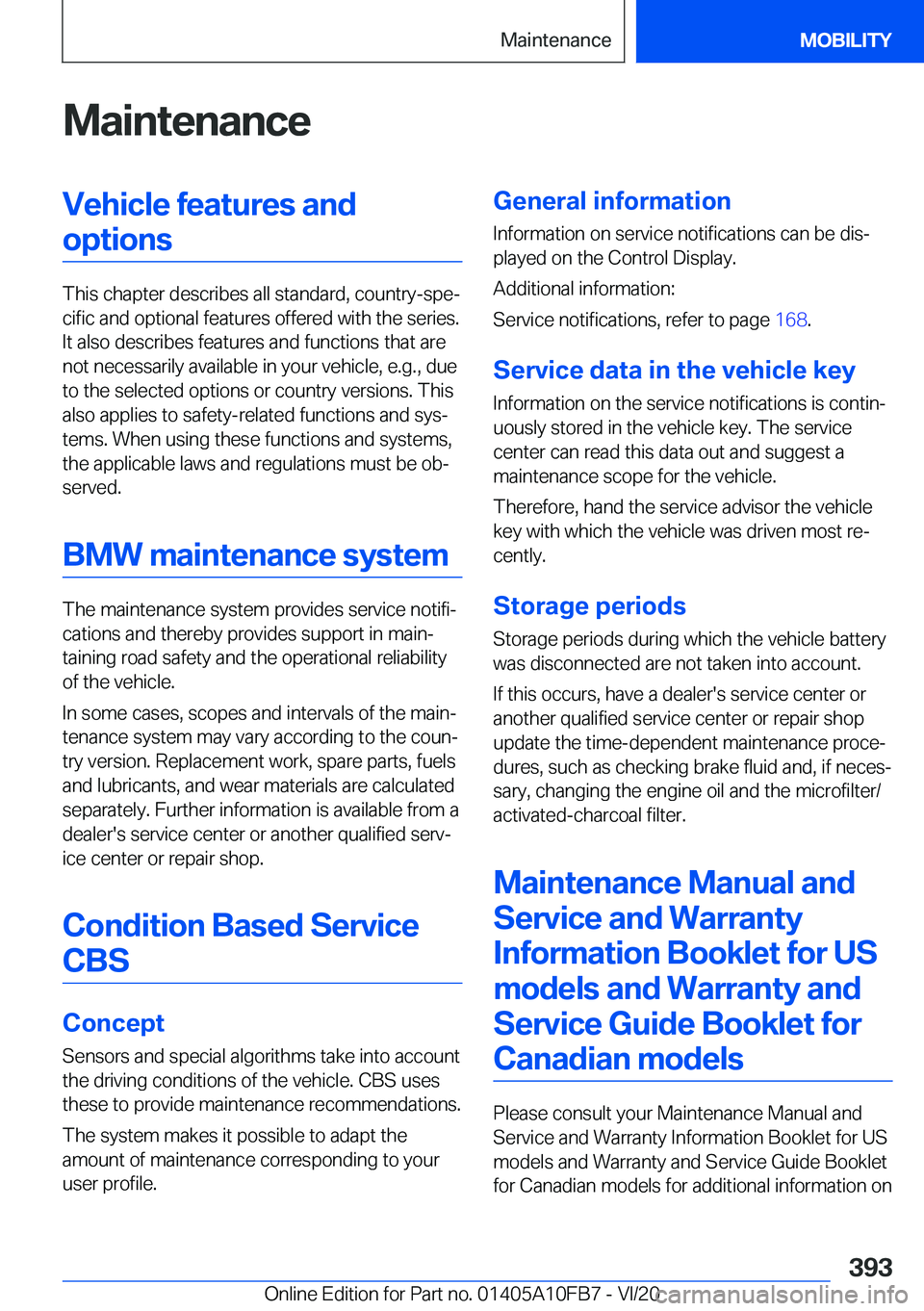BMW X5 2021  Owners Manual �M�a�i�n�t�e�n�a�n�c�e�V�e�h�i�c�l�e��f�e�a�t�u�r�e�s��a�n�d�o�p�t�i�o�n�s
�T�h�i�s��c�h�a�p�t�e�r��d�e�s�c�r�i�b�e�s��a�l�l��s�t�a�n�d�a�r�d�,��c�o�u�n�t�r�y�-�s�p�e#j�c�i�f�i�c��a�n�d��o�p�