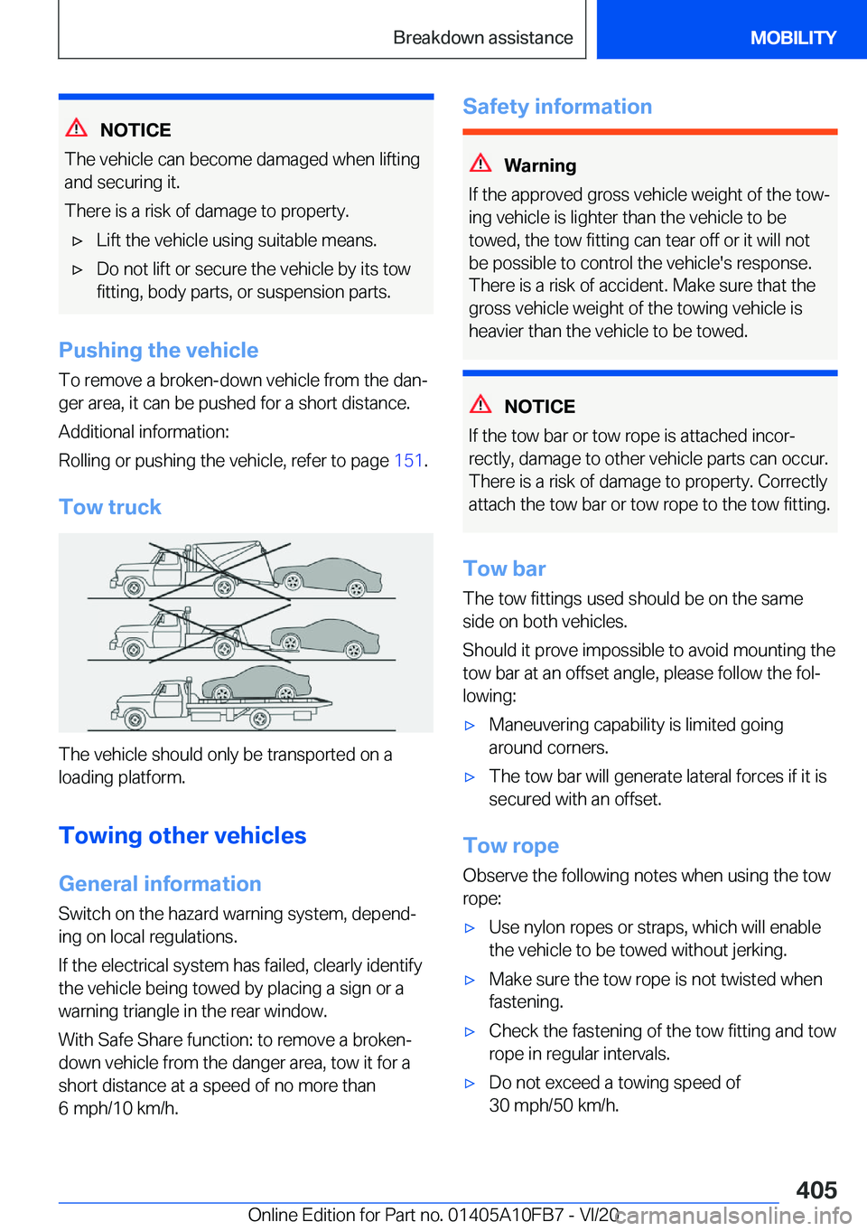 BMW X5 2021  Owners Manual �N�O�T�I�C�E
�T�h�e��v�e�h�i�c�l�e��c�a�n��b�e�c�o�m�e��d�a�m�a�g�e�d��w�h�e�n��l�i�f�t�i�n�g
�a�n�d��s�e�c�u�r�i�n�g��i�t�.
�T�h�e�r�e��i�s��a��r�i�s�k��o�f��d�a�m�a�g�e��t�o��p�r�o�p�