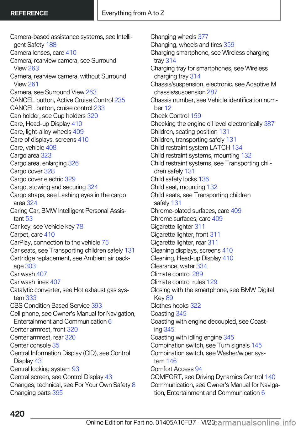 BMW X5 2021  Owners Manual �C�a�m�e�r�a�-�b�a�s�e�d��a�s�s�i�s�t�a�n�c�e��s�y�s�t�e�m�s�,��s�e�e��I�n�t�e�l�l�i#j�g�e�n�t��S�a�f�e�t�y� �1�8�8�
�C�a�m�e�r�a��l�e�n�s�e�s�,��c�a�r�e� �4�1�0�
�C�a�m�e�r�a�,��r�e�a�r�v
