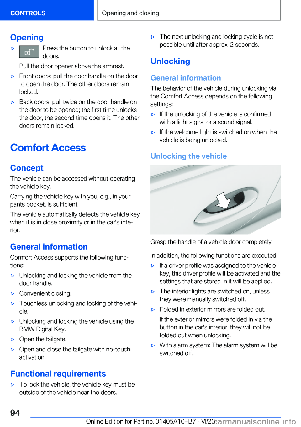 BMW X5 2021  Owners Manual �O�p�e�n�i�n�g'x�P�r�e�s�s��t�h�e��b�u�t�t�o�n��t�o��u�n�l�o�c�k��a�l�l��t�h�e
�d�o�o�r�s�.
�P�u�l�l��t�h�e��d�o�o�r��o�p�e�n�e�r��a�b�o�v�e��t�h�e��a�r�m�r�e�s�t�.'x�F�r�o�n�t��d