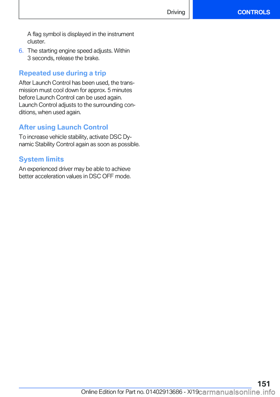 BMW X5 2020  Owners Manual �A��f�l�a�g��s�y�m�b�o�l��i�s��d�i�s�p�l�a�y�e�d��i�n��t�h�e��i�n�s�t�r�u�m�e�n�t
�c�l�u�s�t�e�r�.�6�.�T�h�e��s�t�a�r�t�i�n�g��e�n�g�i�n�e��s�p�e�e�d��a�d�j�u�s�t�s�.��W�i�t�h�i�n �3��s�e