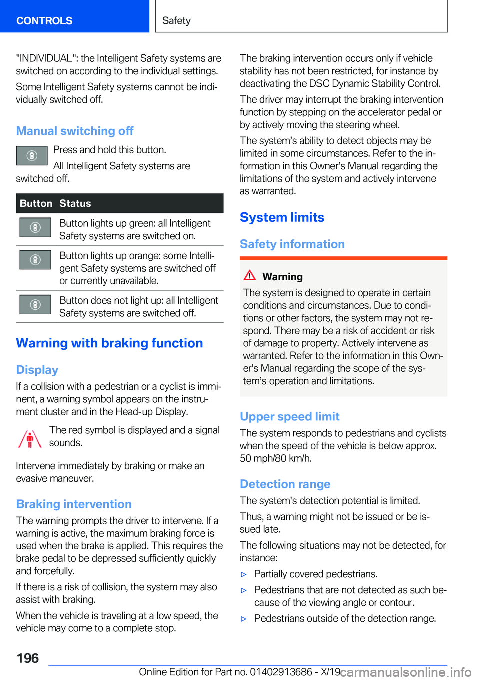 BMW X5 2020  Owners Manual �"�I�N�D�I�V�I�D�U�A�L�"�:��t�h�e��I�n�t�e�l�l�i�g�e�n�t��S�a�f�e�t�y��s�y�s�t�e�m�s��a�r�e
�s�w�i�t�c�h�e�d��o�n��a�c�c�o�r�d�i�n�g��t�o��t�h�e��i�n�d�i�v�i�d�u�a�l��s�e�t�t�i�n�g�