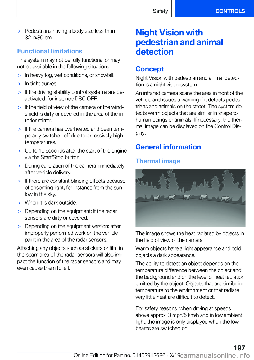 BMW X5 2020  Owners Manual 'x�P�e�d�e�s�t�r�i�a�n�s��h�a�v�i�n�g��a��b�o�d�y��s�i�z�e��l�e�s�s��t�h�a�n�3�2��i�n�/�8�0��c�m�.
�F�u�n�c�t�i�o�n�a�l��l�i�m�i�t�a�t�i�o�n�s
�T�h�e��s�y�s�t�e�m��m�a�y��n�o�t��b�e�