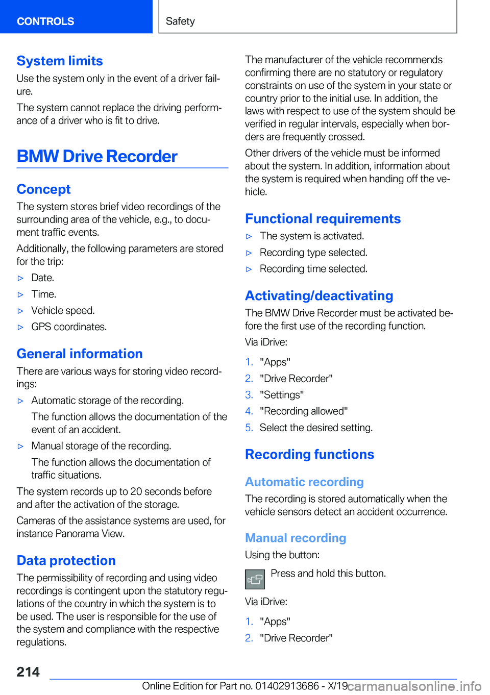 BMW X5 2020  Owners Manual �S�y�s�t�e�m��l�i�m�i�t�s�U�s�e��t�h�e��s�y�s�t�e�m��o�n�l�y��i�n��t�h�e��e�v�e�n�t��o�f��a��d�r�i�v�e�r��f�a�i�l#j�u�r�e�.
�T�h�e��s�y�s�t�e�m��c�a�n�n�o�t��r�e�p�l�a�c�e��t�h�e��d�r�