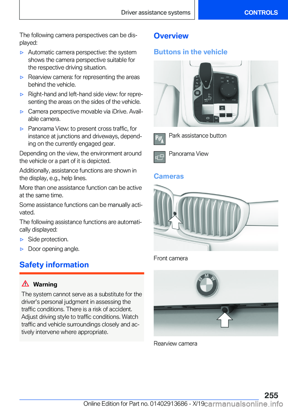 BMW X5 2020  Owners Manual �T�h�e��f�o�l�l�o�w�i�n�g��c�a�m�e�r�a��p�e�r�s�p�e�c�t�i�v�e�s��c�a�n��b�e��d�i�s#j
�p�l�a�y�e�d�:'x�A�u�t�o�m�a�t�i�c��c�a�m�e�r�a��p�e�r�s�p�e�c�t�i�v�e�:��t�h�e��s�y�s�t�e�m
�s�h�o�w