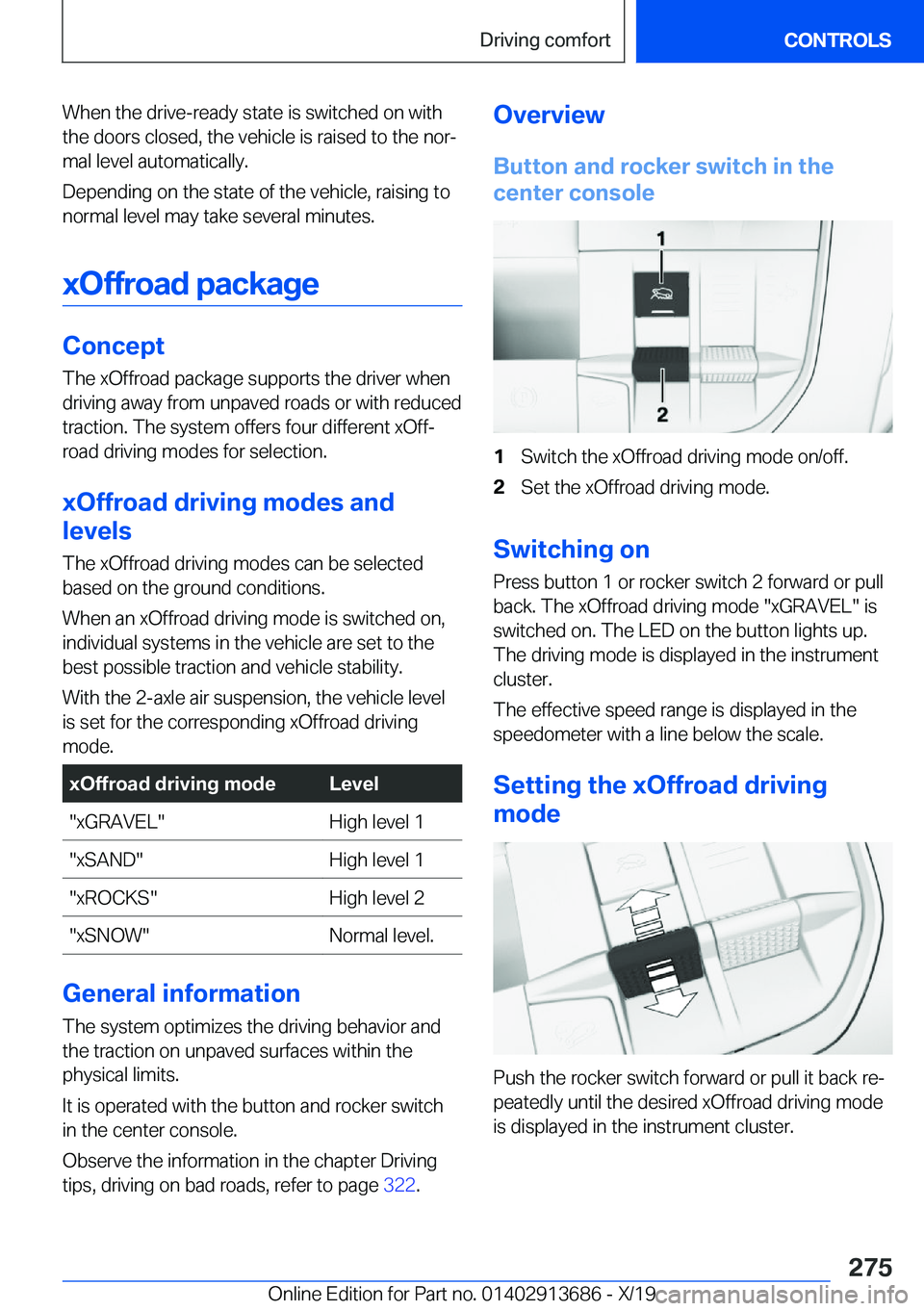BMW X5 2020  Owners Manual �W�h�e�n��t�h�e��d�r�i�v�e�-�r�e�a�d�y��s�t�a�t�e��i�s��s�w�i�t�c�h�e�d��o�n��w�i�t�h�t�h�e��d�o�o�r�s��c�l�o�s�e�d�,��t�h�e��v�e�h�i�c�l�e��i�s��r�a�i�s�e�d��t�o��t�h�e��n�o�r#j
�m�a�
