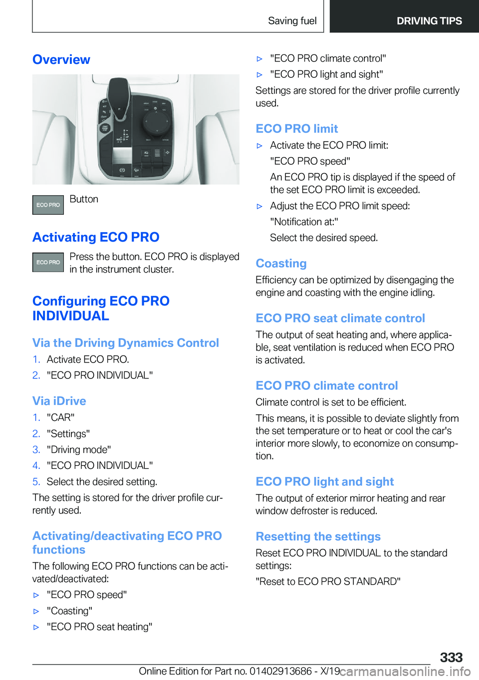 BMW X5 2020  Owners Manual �O�v�e�r�v�i�e�w
�B�u�t�t�o�n
�A�c�t�i�v�a�t�i�n�g��E�C�O��P�R�O �P�r�e�s�s��t�h�e��b�u�t�t�o�n�.��E�C�O��P�R�O��i�s��d�i�s�p�l�a�y�e�d
�i�n��t�h�e��i�n�s�t�r�u�m�e�n�t��c�l�u�s�t�e�r�.
�C�