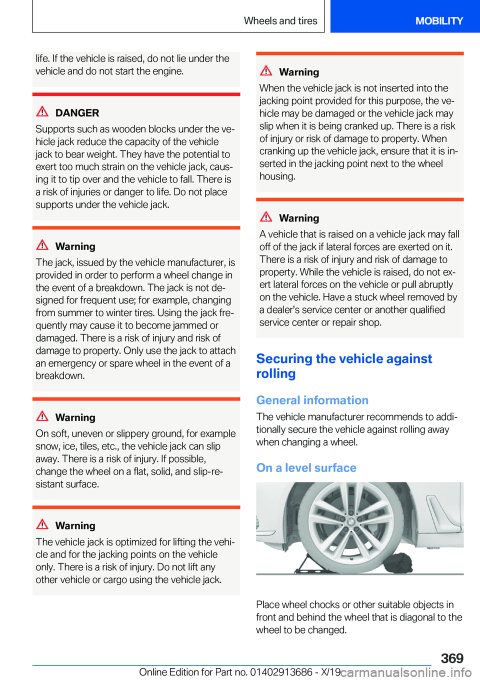 BMW X5 2020  Owners Manual �l�i�f�e�.��I�f��t�h�e��v�e�h�i�c�l�e��i�s��r�a�i�s�e�d�,��d�o��n�o�t��l�i�e��u�n�d�e�r��t�h�e�v�e�h�i�c�l�e��a�n�d��d�o��n�o�t��s�t�a�r�t��t�h�e��e�n�g�i�n�e�.
�D�A�N�G�E�R
�S�u�p�p�o