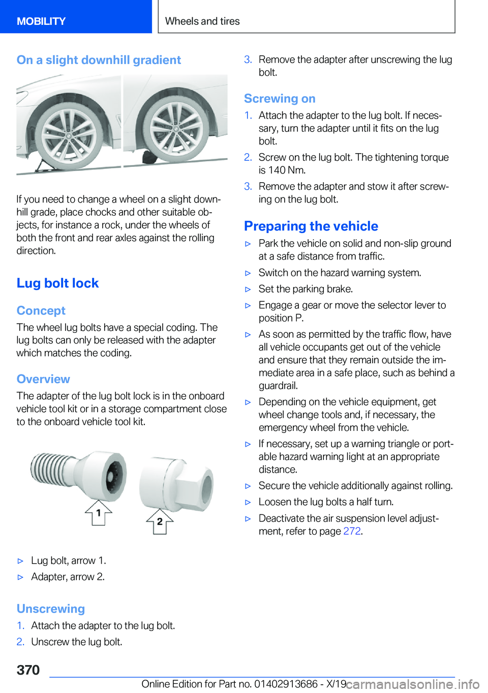 BMW X5 2020  Owners Manual �O�n��a��s�l�i�g�h�t��d�o�w�n�h�i�l�l��g�r�a�d�i�e�n�t
�I�f��y�o�u��n�e�e�d��t�o��c�h�a�n�g�e��a��w�h�e�e�l��o�n��a��s�l�i�g�h�t��d�o�w�n#j
�h�i�l�l��g�r�a�d�e�,��p�l�a�c�e��c�h�o�c�k