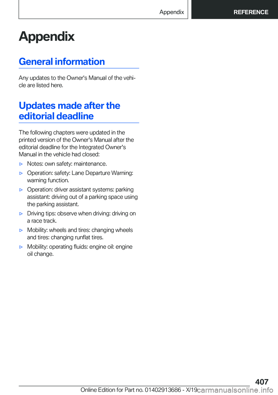 BMW X5 2020  Owners Manual �A�p�p�e�n�d�i�x�G�e�n�e�r�a�l��i�n�f�o�r�m�a�t�i�o�n
�A�n�y��u�p�d�a�t�e�s��t�o��t�h�e��O�w�n�e�r�'�s��M�a�n�u�a�l��o�f��t�h�e��v�e�h�i#j
�c�l�e��a�r�e��l�i�s�t�e�d��h�e�r�e�.
�U�p�d�