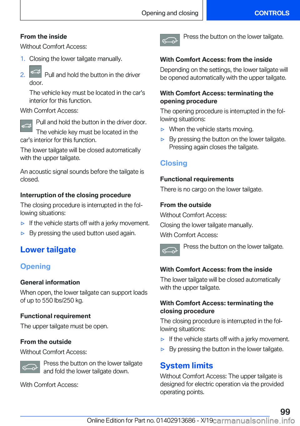 BMW X5 2020  Owners Manual �F�r�o�m��t�h�e��i�n�s�i�d�e
�W�i�t�h�o�u�t��C�o�m�f�o�r�t��A�c�c�e�s�s�:�1�.�C�l�o�s�i�n�g��t�h�e��l�o�w�e�r��t�a�i�l�g�a�t�e��m�a�n�u�a�l�l�y�.�2�.���P�u�l�l��a�n�d��h�o�l�d��t�h�e��b�