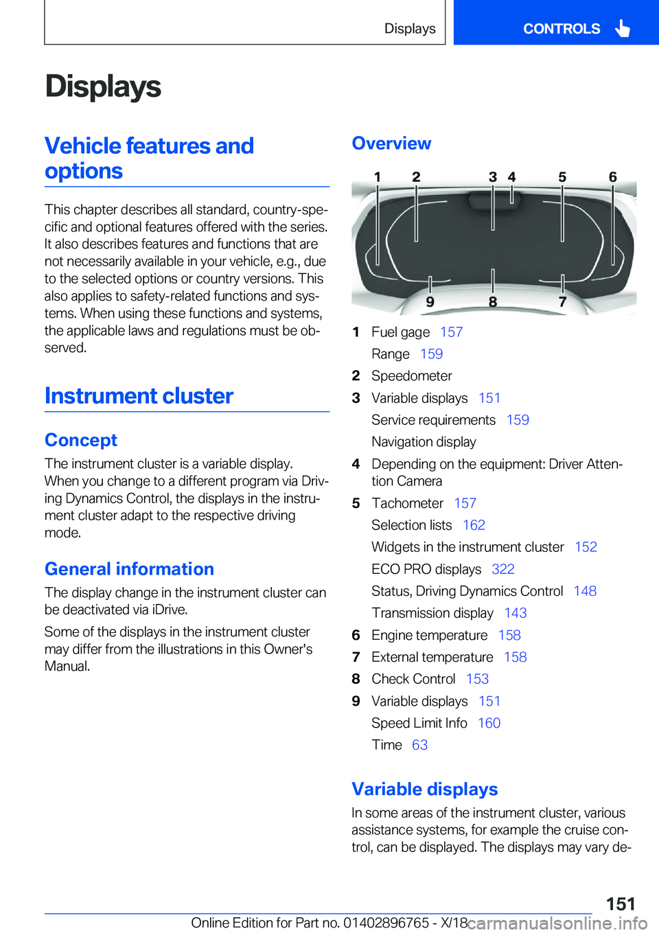 BMW X5 2019  Owners Manual �D�i�s�p�l�a�y�s�V�e�h�i�c�l�e��f�e�a�t�u�r�e�s��a�n�d�o�p�t�i�o�n�s
�T�h�i�s��c�h�a�p�t�e�r��d�e�s�c�r�i�b�e�s��a�l�l��s�t�a�n�d�a�r�d�,��c�o�u�n�t�r�y�-�s�p�ej�c�i�f�i�c��a�n�d��o�p�t�i�o�
