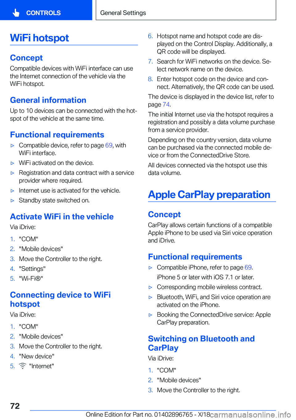 BMW X5 2019 Manual PDF �W�i�F�i��h�o�t�s�p�o�t
�C�o�n�c�e�p�t�C�o�m�p�a�t�i�b�l�e��d�e�v�i�c�e�s��w�i�t�h��W�i�F�i��i�n�t�e�r�f�a�c�e��c�a�n��u�s�e�t�h�e��I�n�t�e�r�n�e�t��c�o�n�n�e�c�t�i�o�n��o�f��t�h�e��v�e�h�
