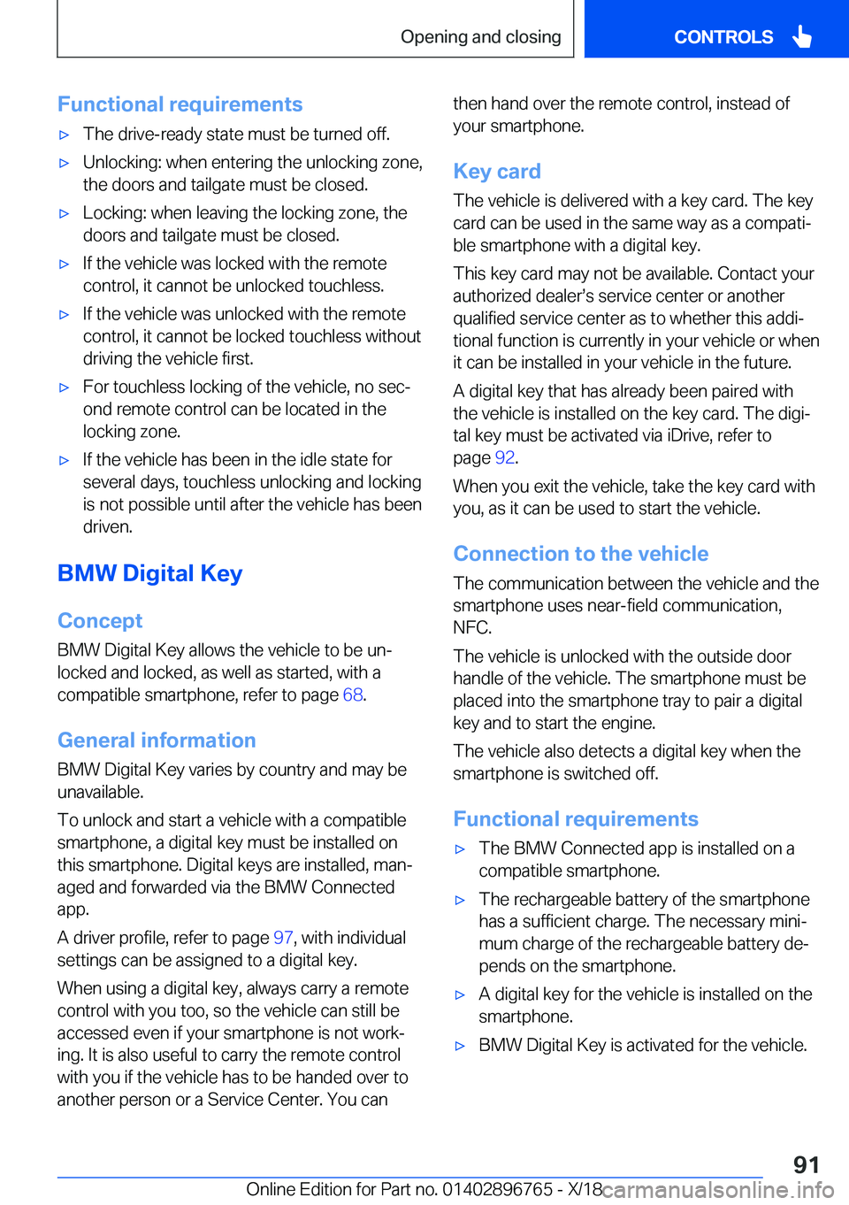 BMW X5 2019  Owners Manual �F�u�n�c�t�i�o�n�a�l��r�e�q�u�i�r�e�m�e�n�t�s'x�T�h�e��d�r�i�v�e�-�r�e�a�d�y��s�t�a�t�e��m�u�s�t��b�e��t�u�r�n�e�d��o�f�f�.'x�U�n�l�o�c�k�i�n�g�:��w�h�e�n��e�n�t�e�r�i�n�g��t�h�e��u