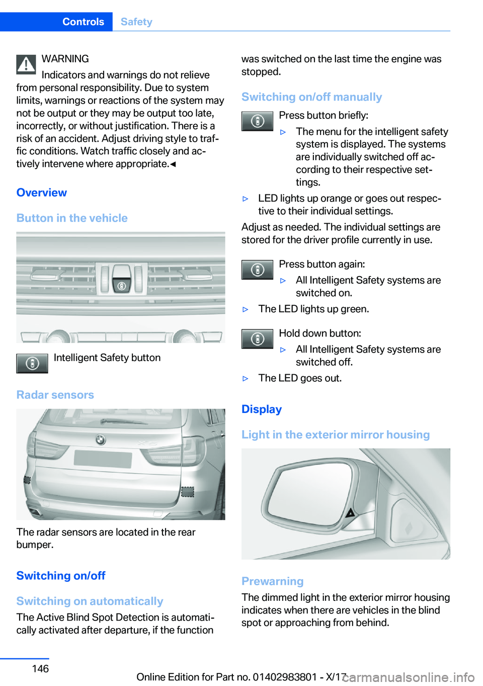 BMW X5 2018  Owners Manual �W�A�R�N�I�N�G
�I�n�d�i�c�a�t�o�r�s� �a�n�d� �w�a�r�n�i�n�g�s� �d�o� �n�o�t� �r�e�l�i�e�v�e
�f�r�o�m� �p�e�r�s�o�n�a�l� �r�e�s�p�o�n�s�i�b�i�l�i�t�y�.� �D�u�e� �t�o� �s�y�s�t�e�m
�l�i�m�i�t�s�,� �w�a�