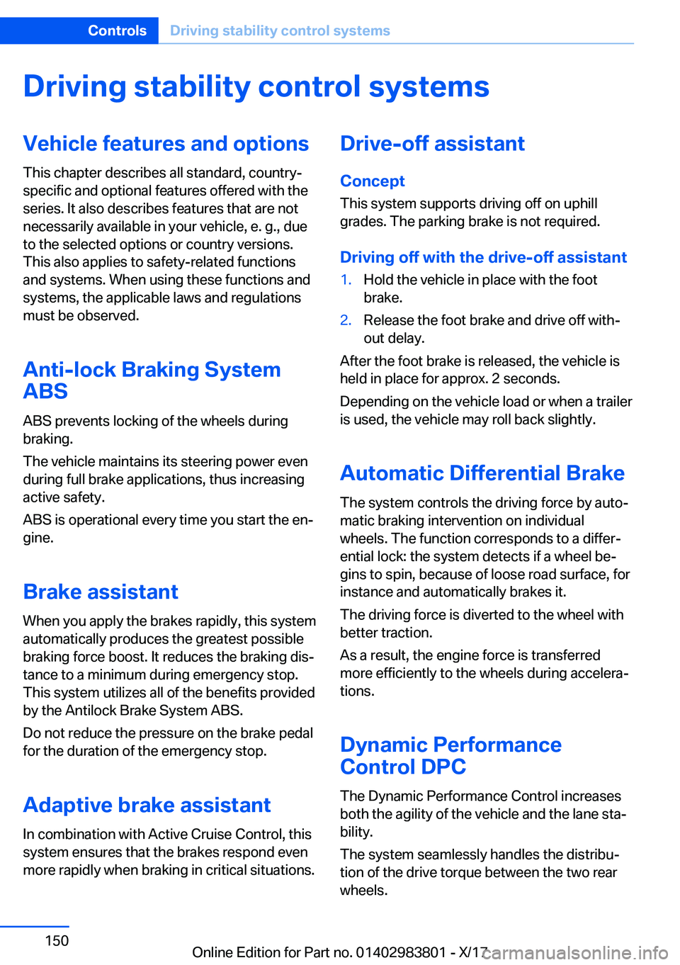 BMW X5 2018  Owners Manual �D�r�i�v�i�n�g��s�t�a�b�i�l�i�t�y��c�o�n�t�r�o�l��s�y�s�t�e�m�s�V�e�h�i�c�l�e��f�e�a�t�u�r�e�s��a�n�d��o�p�t�i�o�n�s�T�h�i�s� �c�h�a�p�t�e�r� �d�e�s�c�r�i�b�e�s� �a�l�l� �s�t�a�n�d�a�r�d�,� �c�o