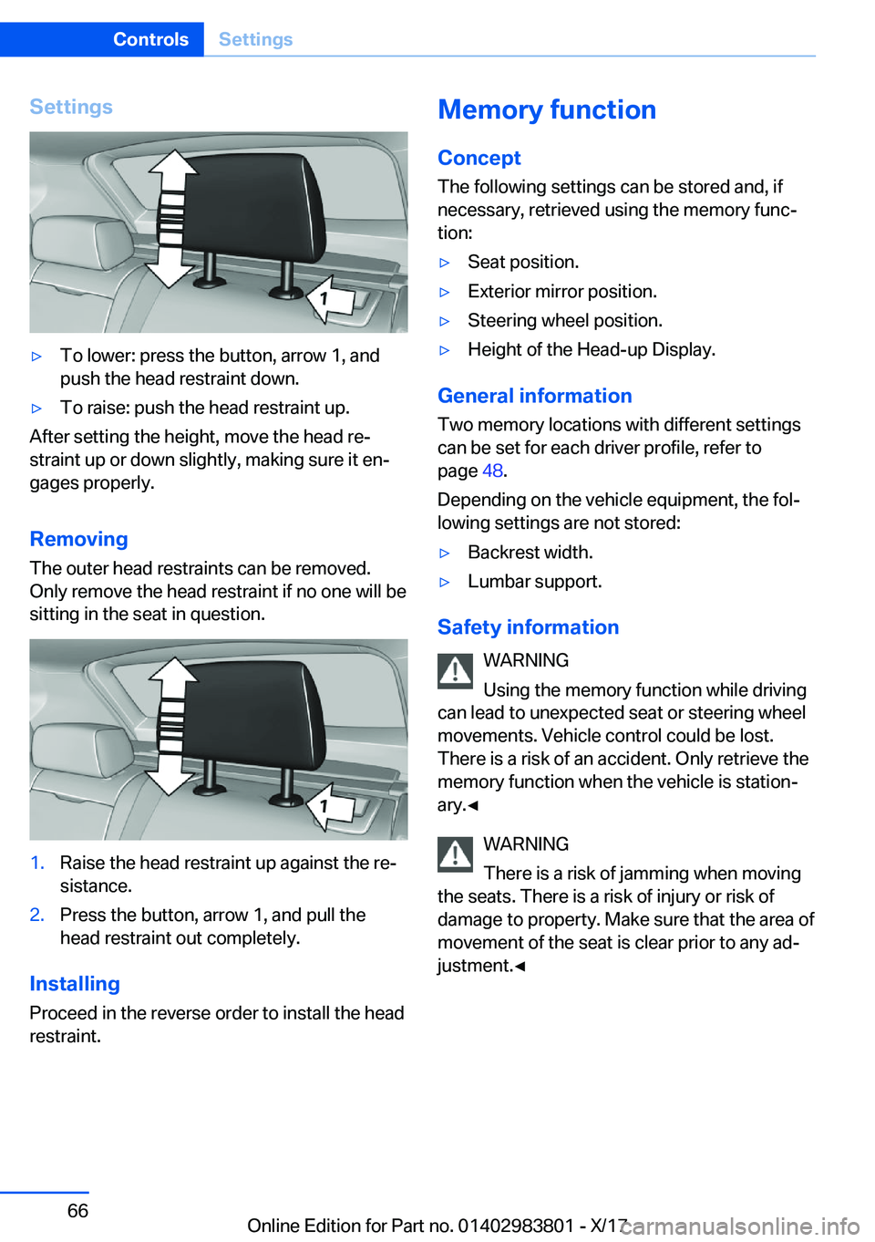 BMW X5 2018 Repair Manual �S�e�t�t�i�n�g�s'y�T�o� �l�o�w�e�r�:� �p�r�e�s�s� �t�h�e� �b�u�t�t�o�n�,� �a�r�r�o�w� �1�,� �a�n�d
�p�u�s�h� �t�h�e� �h�e�a�d� �r�e�s�t�r�a�i�n�t� �d�o�w�n�.'y�T�o� �r�a�i�s�e�:� �p�u�s�h� �t�