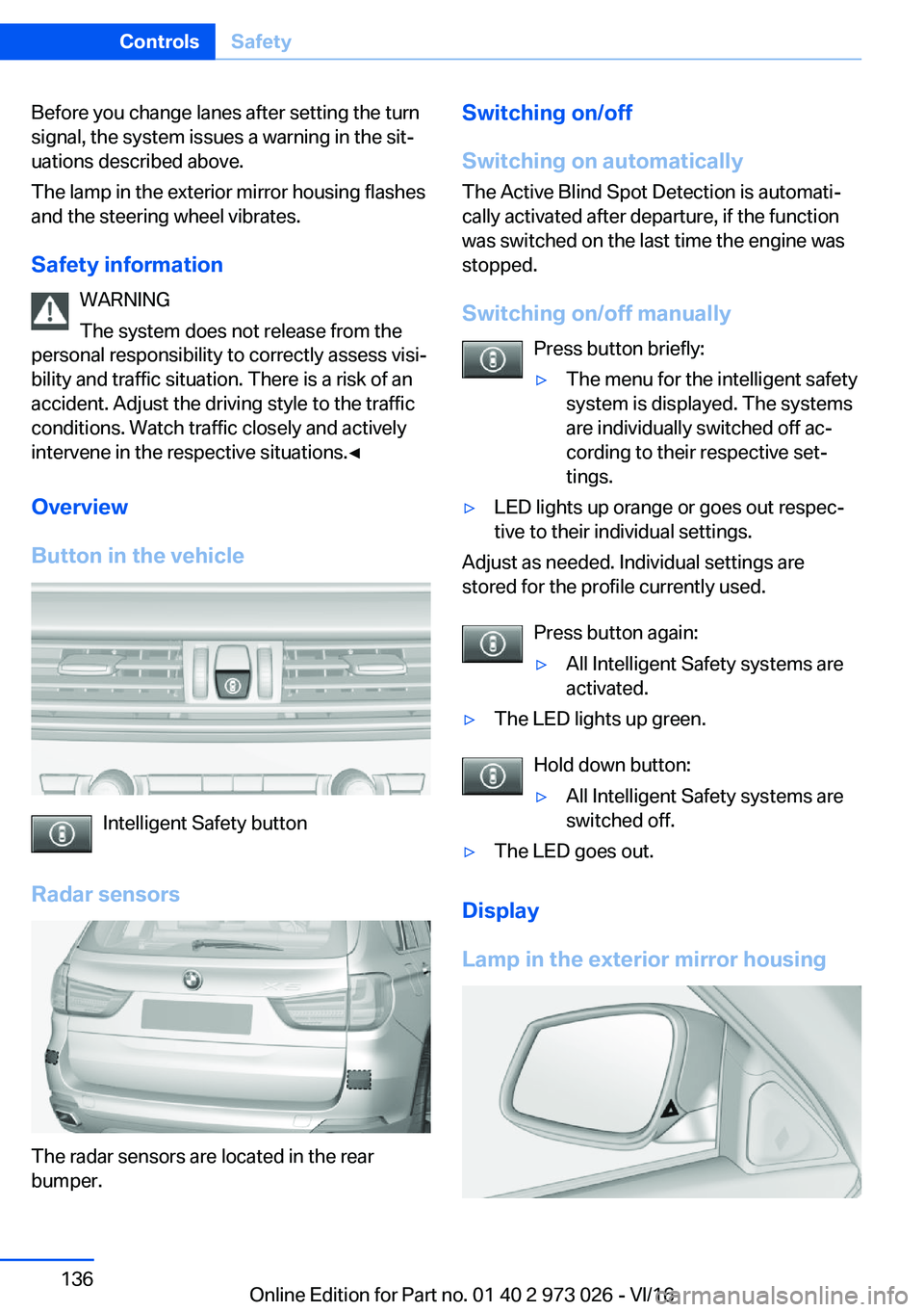 BMW X5 2017  Owners Manual �B�e�f�o�r�e� �y�o�u� �c�h�a�n�g�e� �l�a�n�e�s� �a�f�t�e�r� �s�e�t�t�i�n�g� �t�h�e� �t�u�r�n
�s�i�g�n�a�l�,� �t�h�e� �s�y�s�t�e�m� �i�s�s�u�e�s� �a� �w�a�r�n�i�n�g� �i�n� �t�h�e� �s�i�t#j
�u�a�t�i�o�n