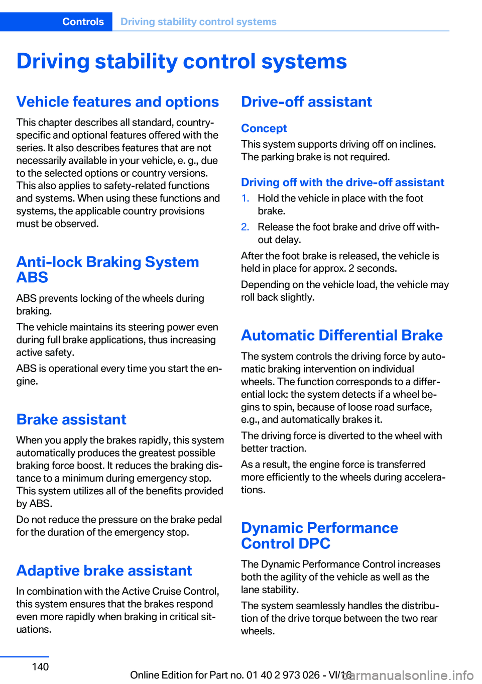 BMW X5 2017  Owners Manual �D�r�i�v�i�n�g��s�t�a�b�i�l�i�t�y��c�o�n�t�r�o�l��s�y�s�t�e�m�s�V�e�h�i�c�l�e��f�e�a�t�u�r�e�s��a�n�d��o�p�t�i�o�n�s�T�h�i�s� �c�h�a�p�t�e�r� �d�e�s�c�r�i�b�e�s� �a�l�l� �s�t�a�n�d�a�r�d�,� �c�o