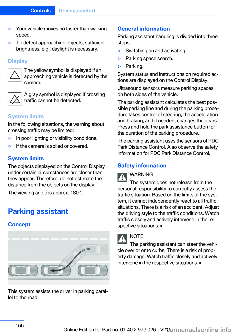 BMW X5 2017  Owners Manual 'y�Y�o�u�r� �v�e�h�i�c�l�e� �m�o�v�e�s� �n�o� �f�a�s�t�e�r� �t�h�a�n� �w�a�l�k�i�n�g�s�p�e�e�d�.'y�T�o� �d�e�t�e�c�t� �a�p�p�r�o�a�c�h�i�n�g� �o�b�j�e�c�t�s�,� �s�u�f�f�i�c�i�e�n�t
�b�r�i�g�h�