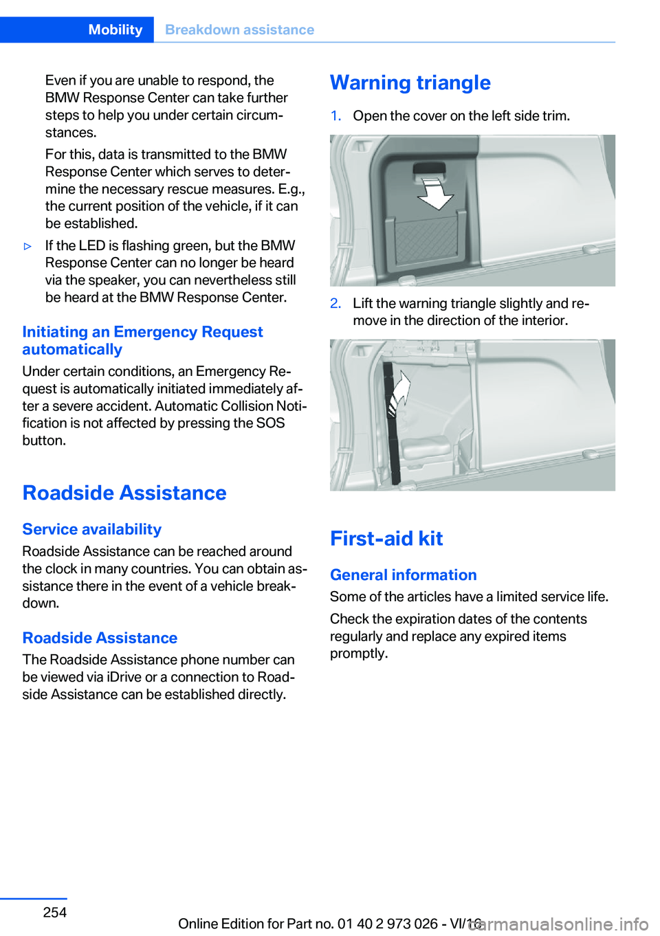 BMW X5 2017  Owners Manual �E�v�e�n� �i�f� �y�o�u� �a�r�e� �u�n�a�b�l�e� �t�o� �r�e�s�p�o�n�d�,� �t�h�e
�B�M�W� �R�e�s�p�o�n�s�e� �C�e�n�t�e�r� �c�a�n� �t�a�k�e� �f�u�r�t�h�e�r �s�t�e�p�s� �t�o� �h�e�l�p� �y�o�u� �u�n�d�e�r� �c