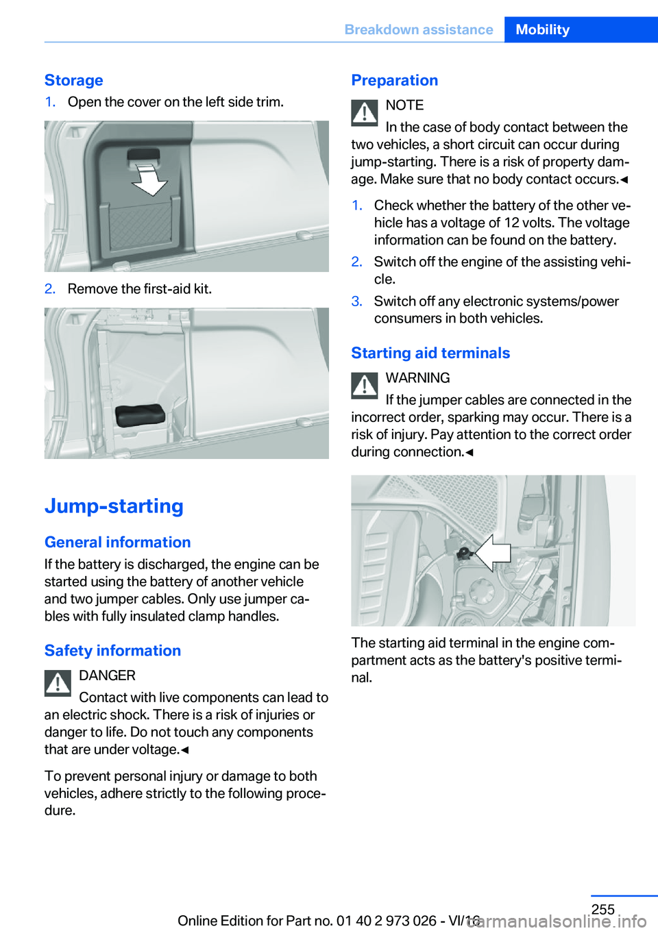 BMW X5 2017  Owners Manual �S�t�o�r�a�g�e�1�.�O�p�e�n� �t�h�e� �c�o�v�e�r� �o�n� �t�h�e� �l�e�f�t� �s�i�d�e� �t�r�i�m�.�2�.�R�e�m�o�v�e� �t�h�e� �f�i�r�s�t�-�a�i�d� �k�i�t�.
�J�u�m�p�-�s�t�a�r�t�i�n�g
�G�e�n�e�r�a�l��i�n�f�o�r