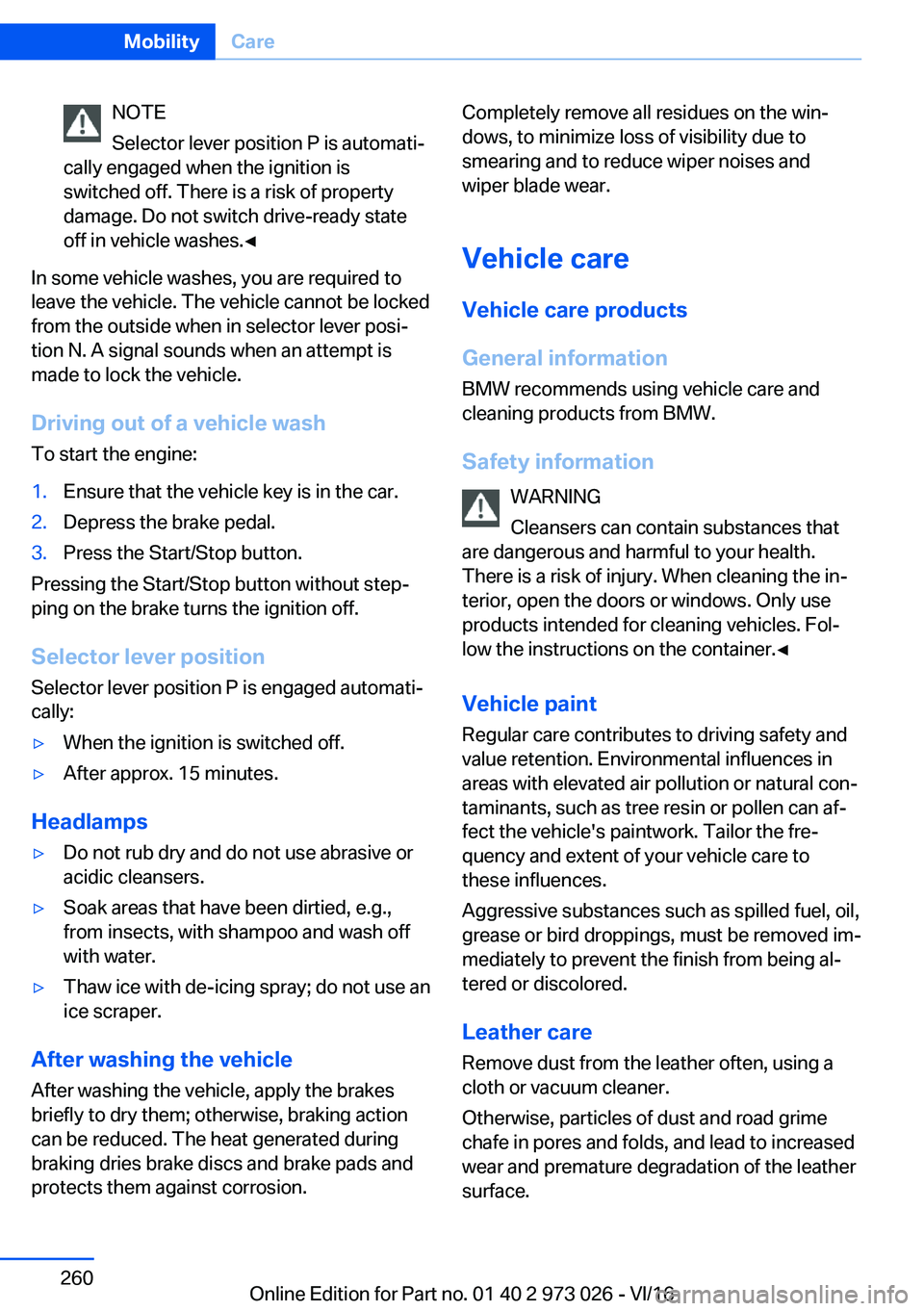 BMW X5 2017  Owners Manual �N�O�T�E
�S�e�l�e�c�t�o�r� �l�e�v�e�r� �p�o�s�i�t�i�o�n� �P� �i�s� �a�u�t�o�m�a�t�i#j
�c�a�l�l�y� �e�n�g�a�g�e�d� �w�h�e�n� �t�h�e� �i�g�n�i�t�i�o�n� �i�s
�s�w�i�t�c�h�e�d� �o�f�f�.� �T�h�e�r�e� �i�s�