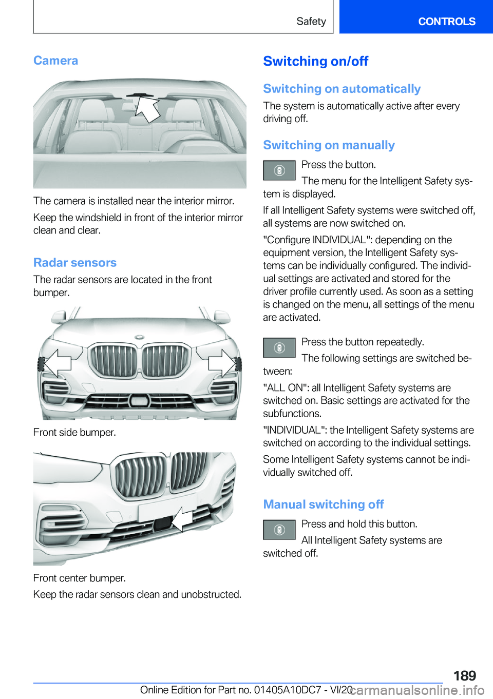 BMW X5M 2021  Owners Manual �C�a�m�e�r�a
�T�h�e��c�a�m�e�r�a��i�s��i�n�s�t�a�l�l�e�d��n�e�a�r��t�h�e��i�n�t�e�r�i�o�r��m�i�r�r�o�r�.
�K�e�e�p��t�h�e��w�i�n�d�s�h�i�e�l�d��i�n��f�r�o�n�t��o�f��t�h�e��i�n�t�e�r�i�o�r