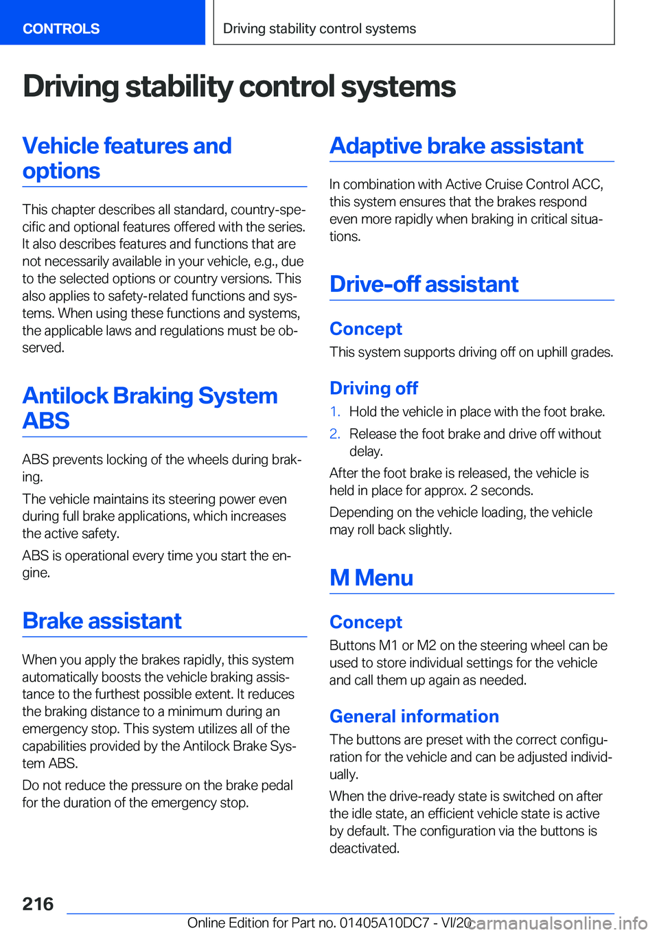 BMW X5M 2021  Owners Manual �D�r�i�v�i�n�g��s�t�a�b�i�l�i�t�y��c�o�n�t�r�o�l��s�y�s�t�e�m�s�V�e�h�i�c�l�e��f�e�a�t�u�r�e�s��a�n�d�o�p�t�i�o�n�s
�T�h�i�s��c�h�a�p�t�e�r��d�e�s�c�r�i�b�e�s��a�l�l��s�t�a�n�d�a�r�d�,��c�o�