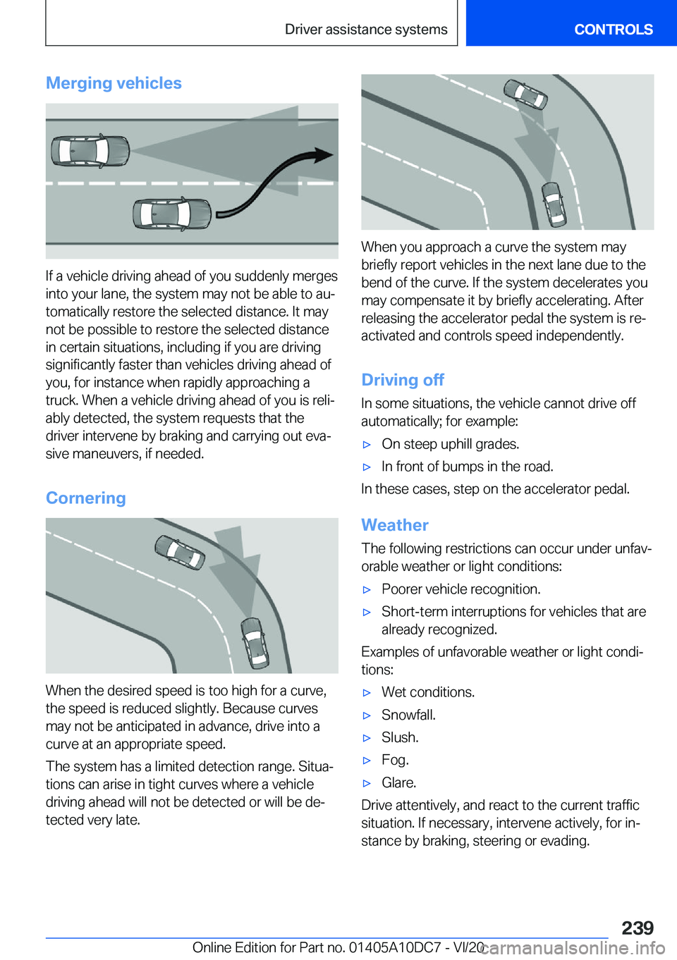 BMW X5M 2021  Owners Manual �M�e�r�g�i�n�g��v�e�h�i�c�l�e�s
�I�f��a��v�e�h�i�c�l�e��d�r�i�v�i�n�g��a�h�e�a�d��o�f��y�o�u��s�u�d�d�e�n�l�y��m�e�r�g�e�s
�i�n�t�o��y�o�u�r��l�a�n�e�,��t�h�e��s�y�s�t�e�m��m�a�y��n�o�t