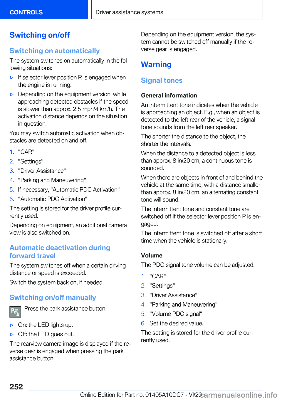BMW X5M 2021  Owners Manual �S�w�i�t�c�h�i�n�g��o�n�/�o�f�f
�S�w�i�t�c�h�i�n�g��o�n��a�u�t�o�m�a�t�i�c�a�l�l�y �T�h�e��s�y�s�t�e�m��s�w�i�t�c�h�e�s��o�n��a�u�t�o�m�a�t�i�c�a�l�l�y��i�n��t�h�e��f�o�l#j�l�o�w�i�n�g��s�i