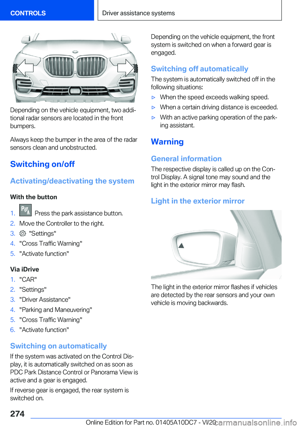 BMW X5M 2021  Owners Manual �D�e�p�e�n�d�i�n�g��o�n��t�h�e��v�e�h�i�c�l�e��e�q�u�i�p�m�e�n�t�,��t�w�o��a�d�d�i#j
�t�i�o�n�a�l��r�a�d�a�r��s�e�n�s�o�r�s��a�r�e��l�o�c�a�t�e�d��i�n��t�h�e��f�r�o�n�t �b�u�m�p�e�r�s�.
�