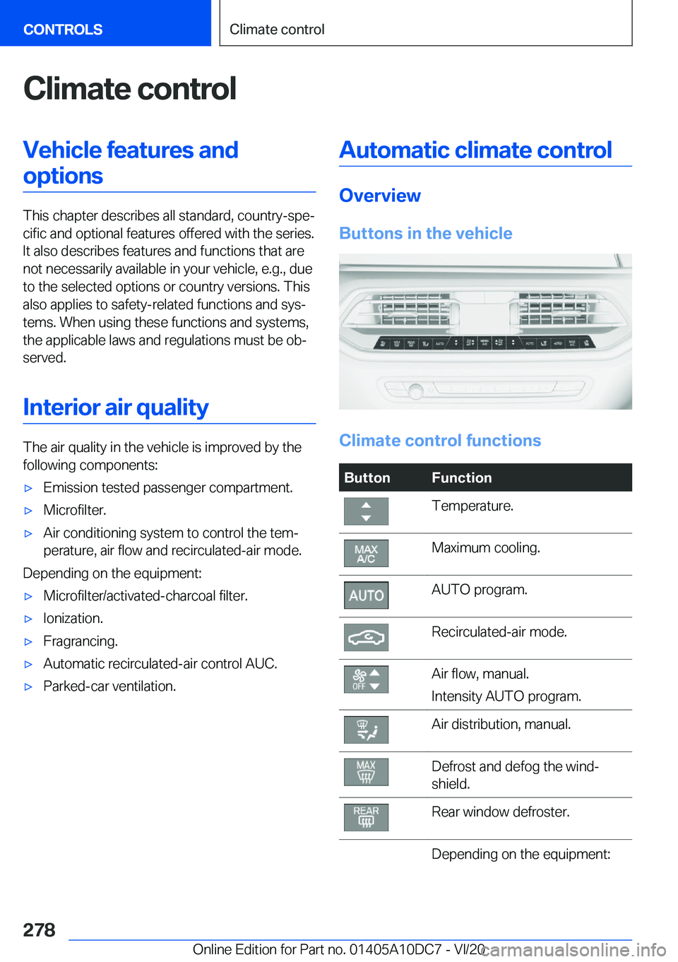 BMW X5M 2021  Owners Manual �C�l�i�m�a�t�e��c�o�n�t�r�o�l�V�e�h�i�c�l�e��f�e�a�t�u�r�e�s��a�n�d�o�p�t�i�o�n�s
�T�h�i�s��c�h�a�p�t�e�r��d�e�s�c�r�i�b�e�s��a�l�l��s�t�a�n�d�a�r�d�,��c�o�u�n�t�r�y�-�s�p�e#j�c�i�f�i�c��a�n�