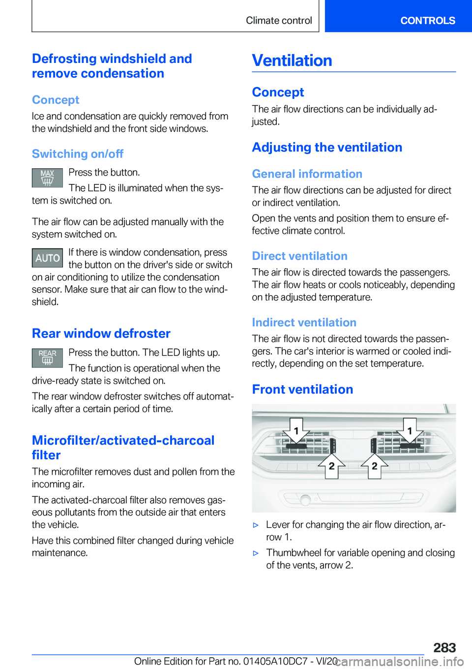 BMW X5M 2021  Owners Manual �D�e�f�r�o�s�t�i�n�g��w�i�n�d�s�h�i�e�l�d��a�n�d
�r�e�m�o�v�e��c�o�n�d�e�n�s�a�t�i�o�n
�C�o�n�c�e�p�t
�I�c�e��a�n�d��c�o�n�d�e�n�s�a�t�i�o�n��a�r�e��q�u�i�c�k�l�y��r�e�m�o�v�e�d��f�r�o�m
�t�h