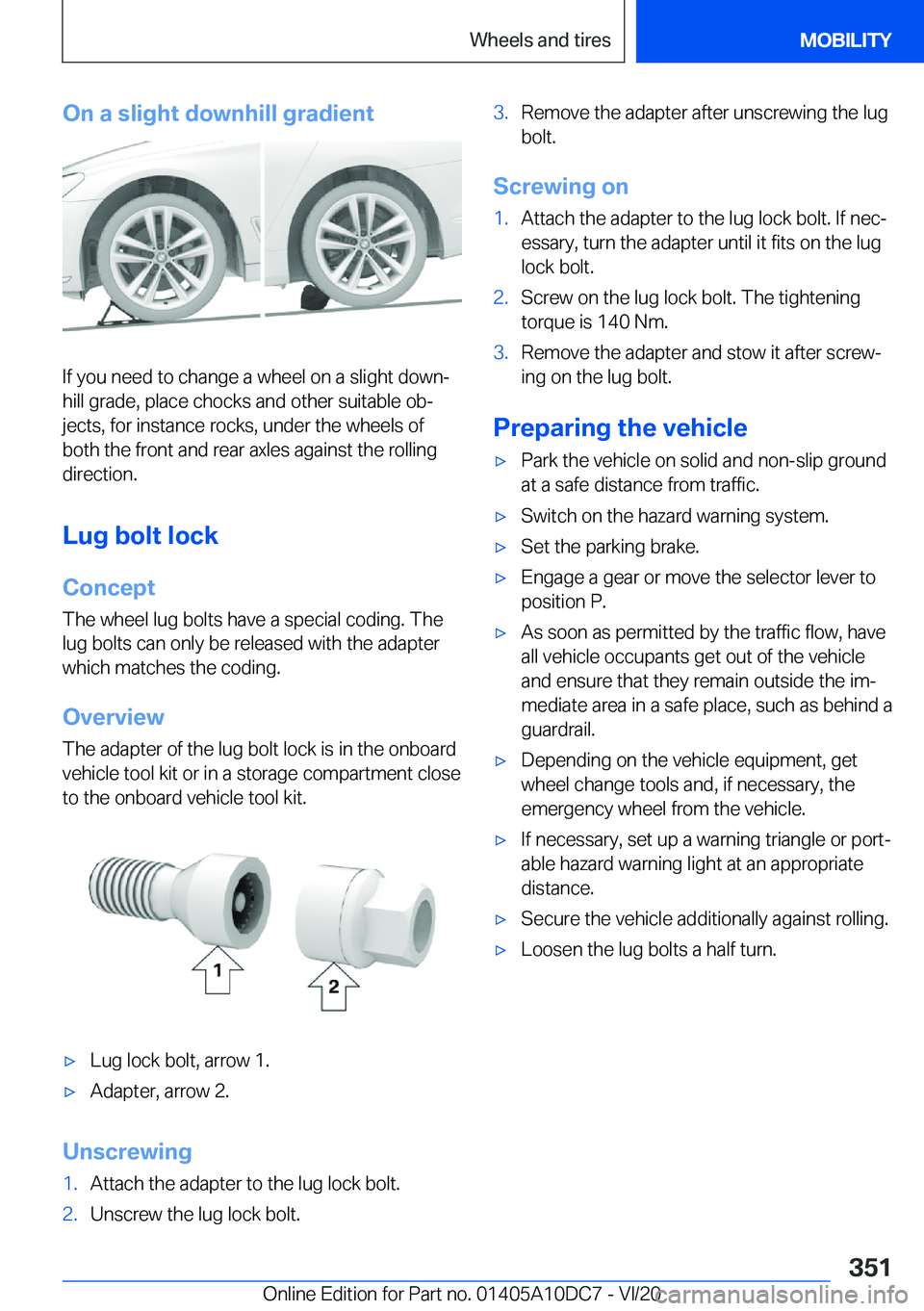 BMW X5M 2021  Owners Manual �O�n��a��s�l�i�g�h�t��d�o�w�n�h�i�l�l��g�r�a�d�i�e�n�t
�I�f��y�o�u��n�e�e�d��t�o��c�h�a�n�g�e��a��w�h�e�e�l��o�n��a��s�l�i�g�h�t��d�o�w�n#j
�h�i�l�l��g�r�a�d�e�,��p�l�a�c�e��c�h�o�c�k