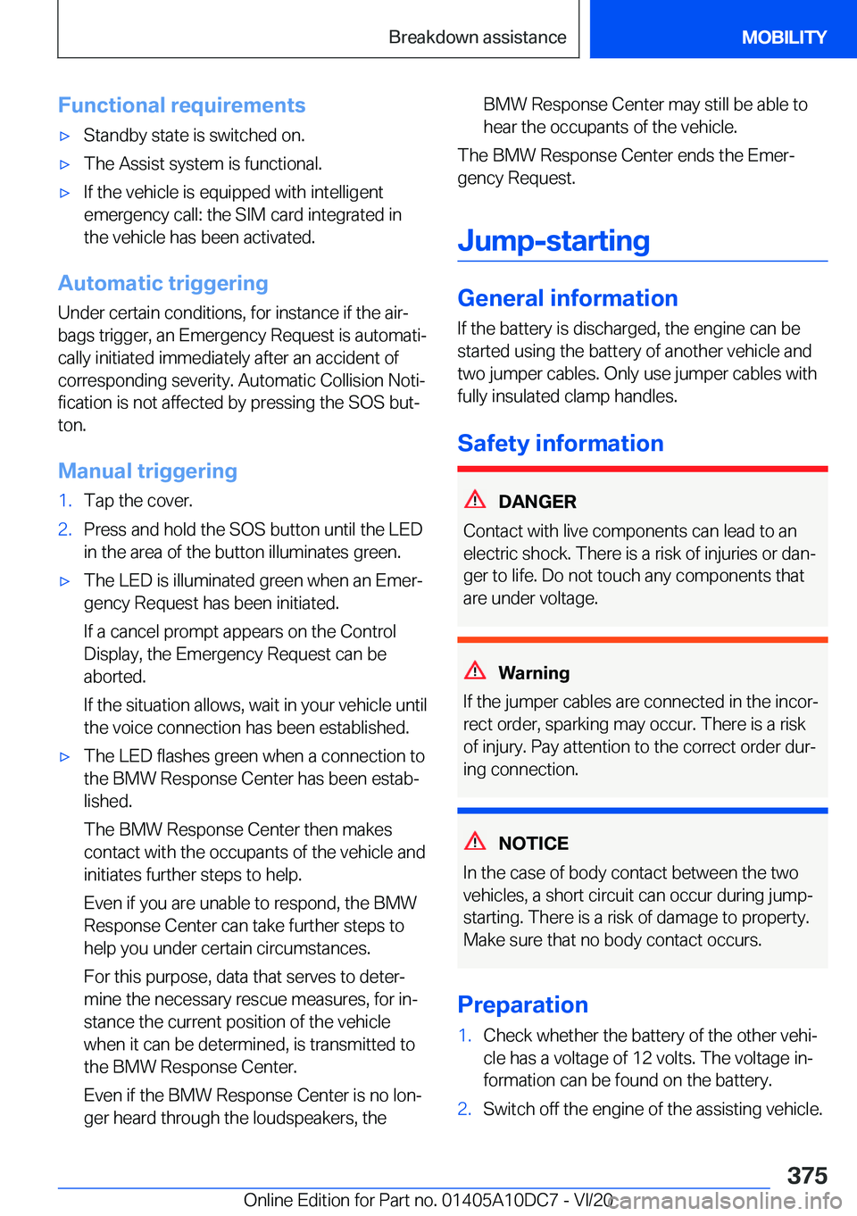 BMW X5M 2021  Owners Manual �F�u�n�c�t�i�o�n�a�l��r�e�q�u�i�r�e�m�e�n�t�s'x�S�t�a�n�d�b�y��s�t�a�t�e��i�s��s�w�i�t�c�h�e�d��o�n�.'x�T�h�e��A�s�s�i�s�t��s�y�s�t�e�m��i�s��f�u�n�c�t�i�o�n�a�l�.'x�I�f��t�h�e�