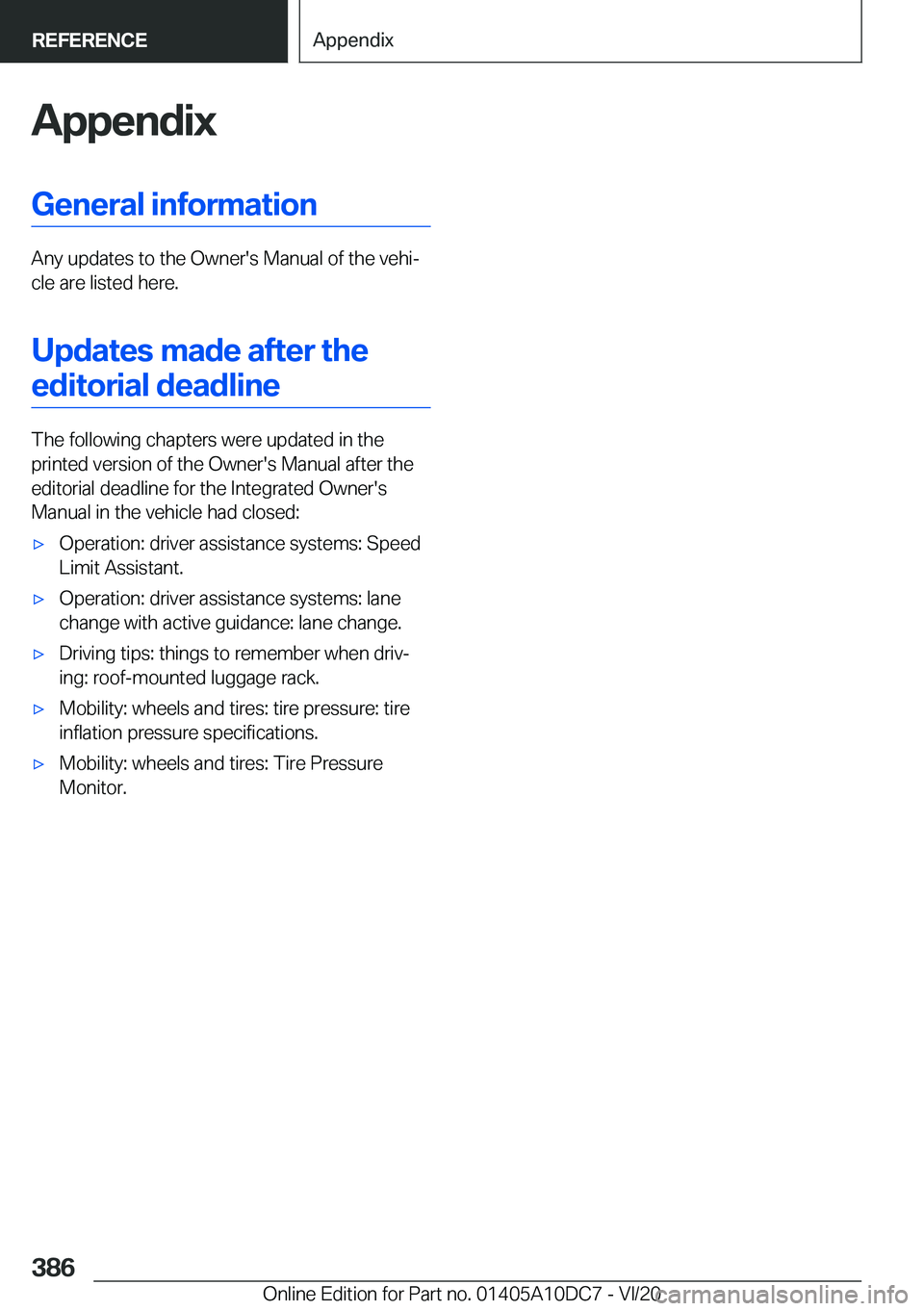 BMW X5M 2021  Owners Manual �A�p�p�e�n�d�i�x�G�e�n�e�r�a�l��i�n�f�o�r�m�a�t�i�o�n
�A�n�y��u�p�d�a�t�e�s��t�o��t�h�e��O�w�n�e�r�'�s��M�a�n�u�a�l��o�f��t�h�e��v�e�h�i#j
�c�l�e��a�r�e��l�i�s�t�e�d��h�e�r�e�.
�U�p�d�