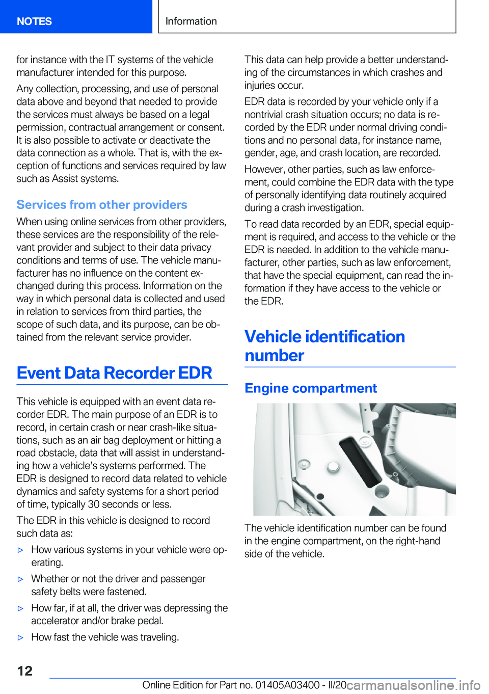 BMW X5M 2020 User Guide �f�o�r��i�n�s�t�a�n�c�e��w�i�t�h��t�h�e��I�T��s�y�s�t�e�m�s��o�f��t�h�e��v�e�h�i�c�l�e
�m�a�n�u�f�a�c�t�u�r�e�r��i�n�t�e�n�d�e�d��f�o�r��t�h�i�s��p�u�r�p�o�s�e�.
�A�n�y��c�o�l�l�e�c�t�i�o