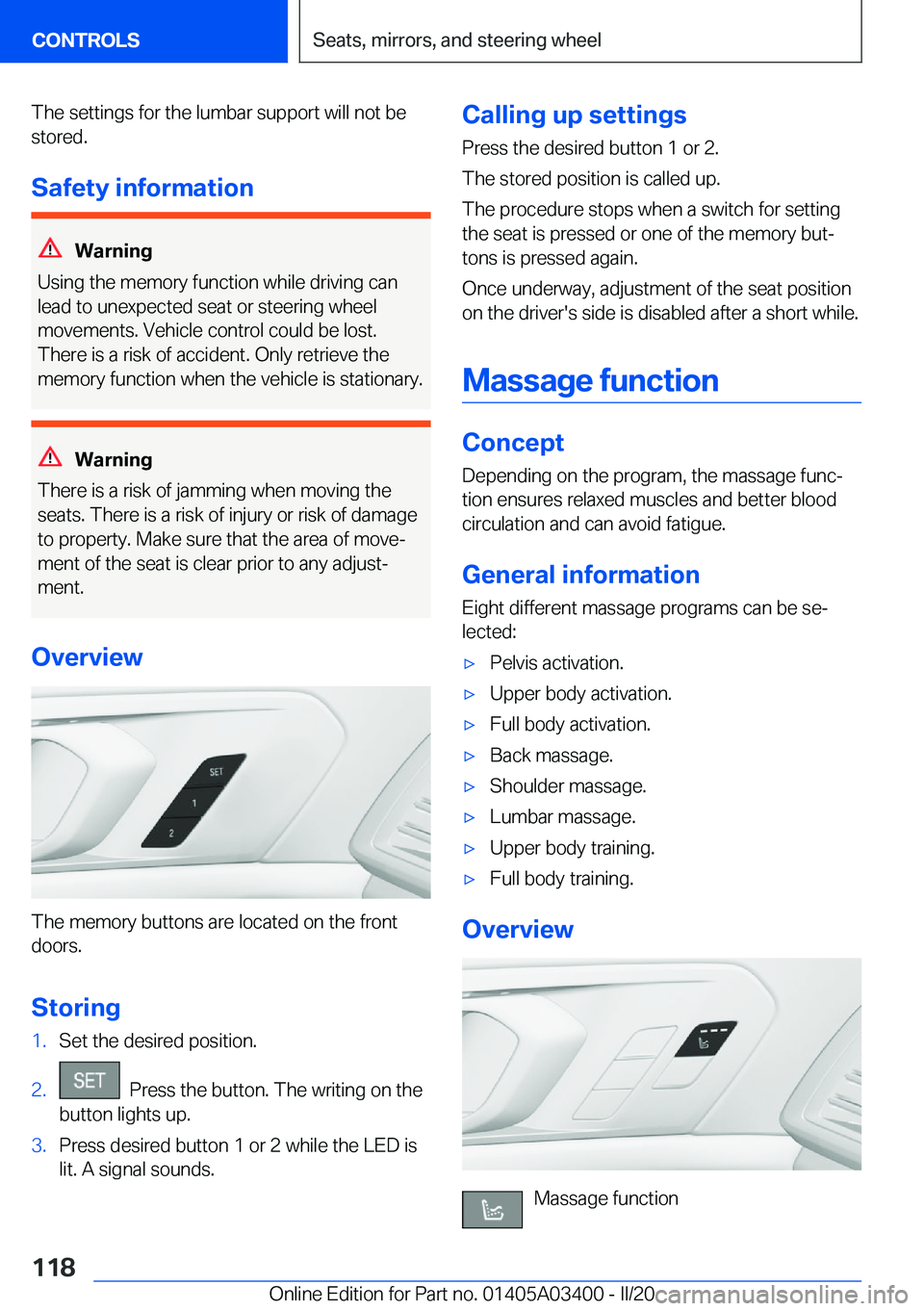 BMW X5M 2020  Owners Manual �T�h�e��s�e�t�t�i�n�g�s��f�o�r��t�h�e��l�u�m�b�a�r��s�u�p�p�o�r�t��w�i�l�l��n�o�t��b�e
�s�t�o�r�e�d�.
�S�a�f�e�t�y��i�n�f�o�r�m�a�t�i�o�n
�W�a�r�n�i�n�g
�U�s�i�n�g��t�h�e��m�e�m�o�r�y��f�u