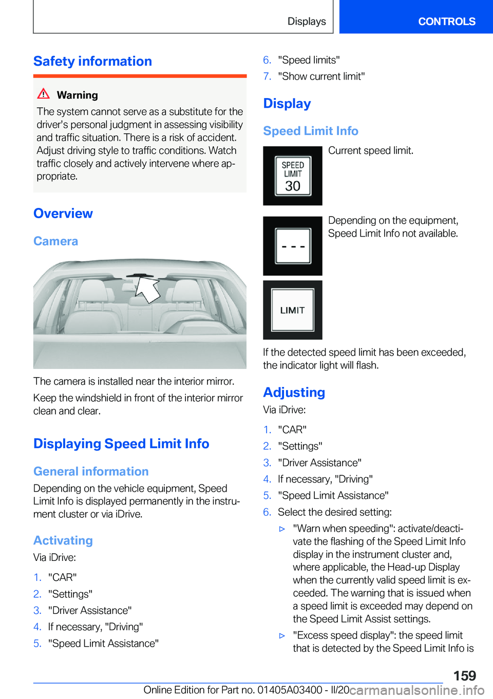 BMW X5M 2020  Owners Manual �S�a�f�e�t�y��i�n�f�o�r�m�a�t�i�o�n
�W�a�r�n�i�n�g
�T�h�e��s�y�s�t�e�m��c�a�n�n�o�t��s�e�r�v�e��a�s��a��s�u�b�s�t�i�t�u�t�e��f�o�r��t�h�e
�d�r�i�v�e�r#s�s��p�e�r�s�o�n�a�l��j�u�d�g�m�e�n�t�