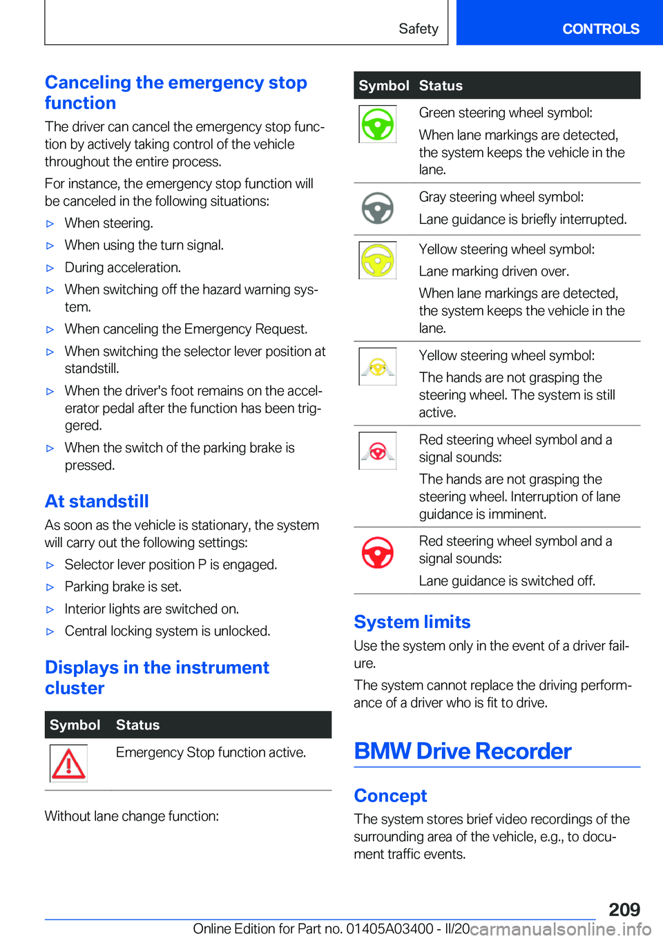 BMW X5M 2020  Owners Manual �C�a�n�c�e�l�i�n�g��t�h�e��e�m�e�r�g�e�n�c�y��s�t�o�p
�f�u�n�c�t�i�o�n
�T�h�e��d�r�i�v�e�r��c�a�n��c�a�n�c�e�l��t�h�e��e�m�e�r�g�e�n�c�y��s�t�o�p��f�u�n�c#j
�t�i�o�n��b�y��a�c�t�i�v�e�l�y�