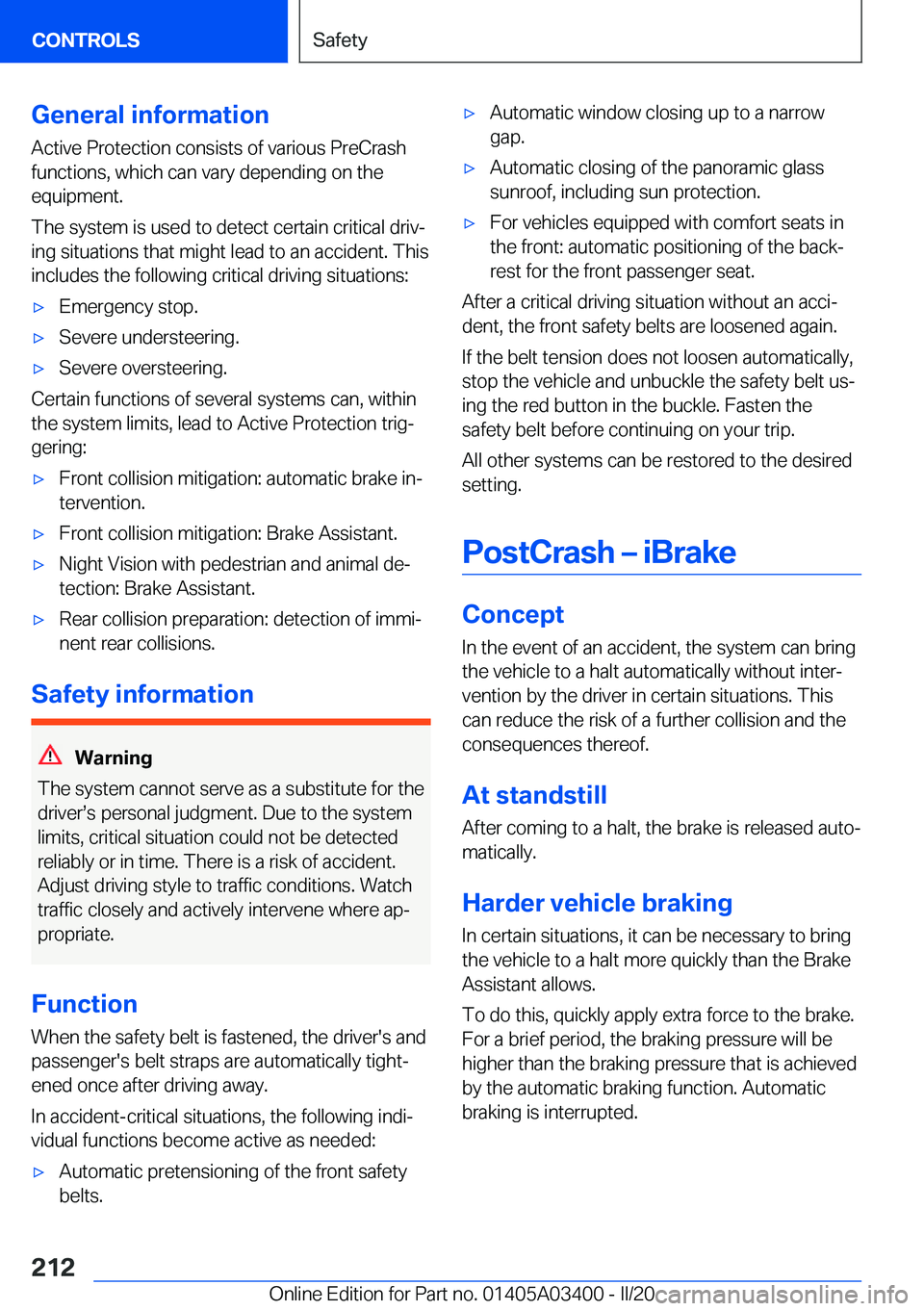 BMW X5M 2020  Owners Manual �G�e�n�e�r�a�l��i�n�f�o�r�m�a�t�i�o�n�A�c�t�i�v�e��P�r�o�t�e�c�t�i�o�n��c�o�n�s�i�s�t�s��o�f��v�a�r�i�o�u�s��P�r�e�C�r�a�s�h
�f�u�n�c�t�i�o�n�s�,��w�h�i�c�h��c�a�n��v�a�r�y��d�e�p�e�n�d�i�n�