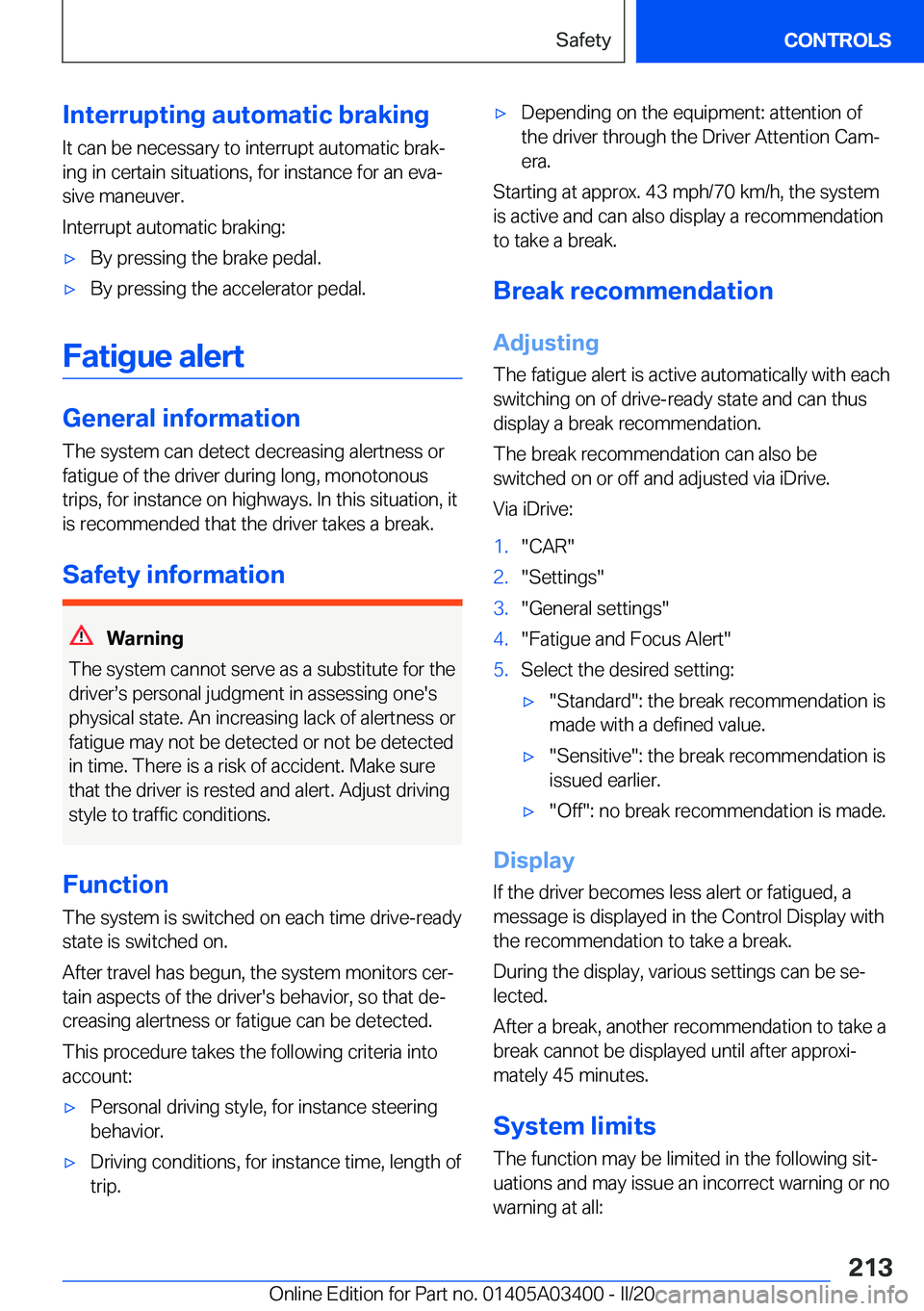 BMW X5M 2020  Owners Manual �I�n�t�e�r�r�u�p�t�i�n�g��a�u�t�o�m�a�t�i�c��b�r�a�k�i�n�g
�I�t��c�a�n��b�e��n�e�c�e�s�s�a�r�y��t�o��i�n�t�e�r�r�u�p�t��a�u�t�o�m�a�t�i�c��b�r�a�k#j
�i�n�g��i�n��c�e�r�t�a�i�n��s�i�t�u�a�t